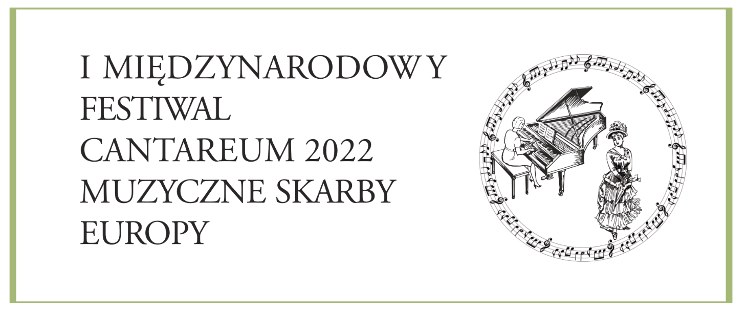 I Międzynarodowy Festiwal CANTAREUM 2022 Muzyczne Skarby Europy