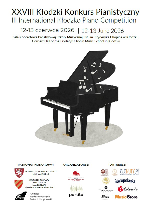 Plakat XXVIII Kłodzkiego Konkursu Pianistycznego i III International Kłodzko Piano Competition. W centrum ilustracja czarnego fortepianu z unoszącymi się nutami. Konkurs odbędzie się 12–13 czerwca 2026 roku w sali koncertowej Państwowej Szkoły Muzycznej im. Fryderyka Chopina w Kłodzku. Na dole znajdują się logotypy patronów, organizatorów i partnerów wydarzenia.
