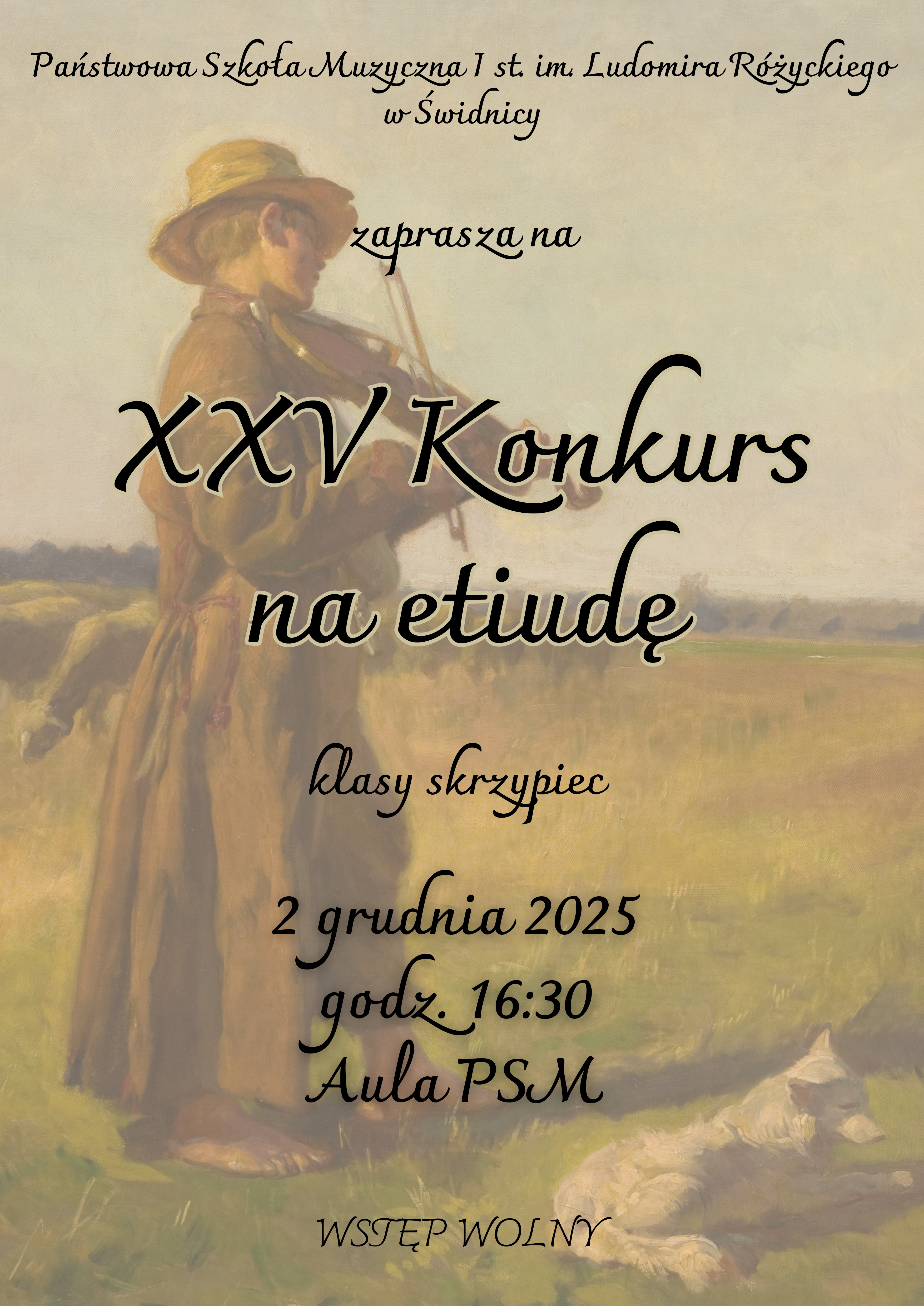Plakat przedstawia rysunek -obraz chłopca grającego na skrzypcach -akwarela. Na tym tle czarne napisy czcionka ozdobna informująca o konkursie na etiudę klasy skrzypiec 2 grudnia 2025 wstęp wolny.
