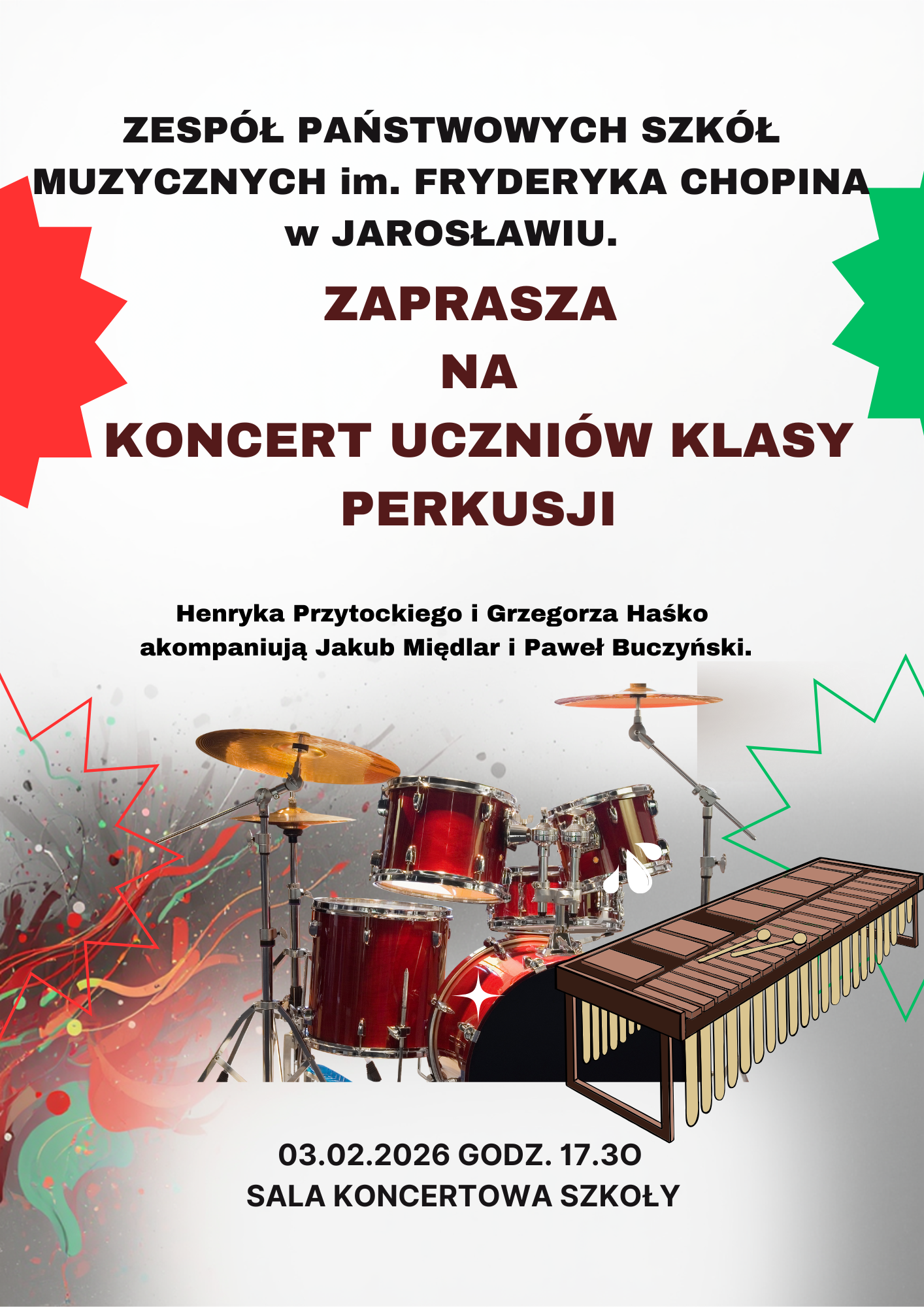 Plakat informujący o koncercie uczniów klasy perkusji Zespołu Państwowych Szkół Muzycznych im. Fryderyka Chopina w Jarosławiu. W centralnej części znajduje się zdjęcie czerwonego zestawu perkusyjnego oraz ilustracja ksylofonu na tle artystycznych, kolorowych plam i geometrycznych gwiazd. Tekst na grafice: Organizator: Zespół Państwowych Szkół Muzycznych im. Fryderyka Chopina w Jarosławiu. Wydarzenie: Koncert uczniów klasy perkusji Henryka Przytockiego i Grzegorza Haśko. Akompaniament: Jakub Międlar i Paweł Buczyński. Data i godzina: 03.02.2026, godz. 17.30. Miejsce: Sala koncertowa szkoły.