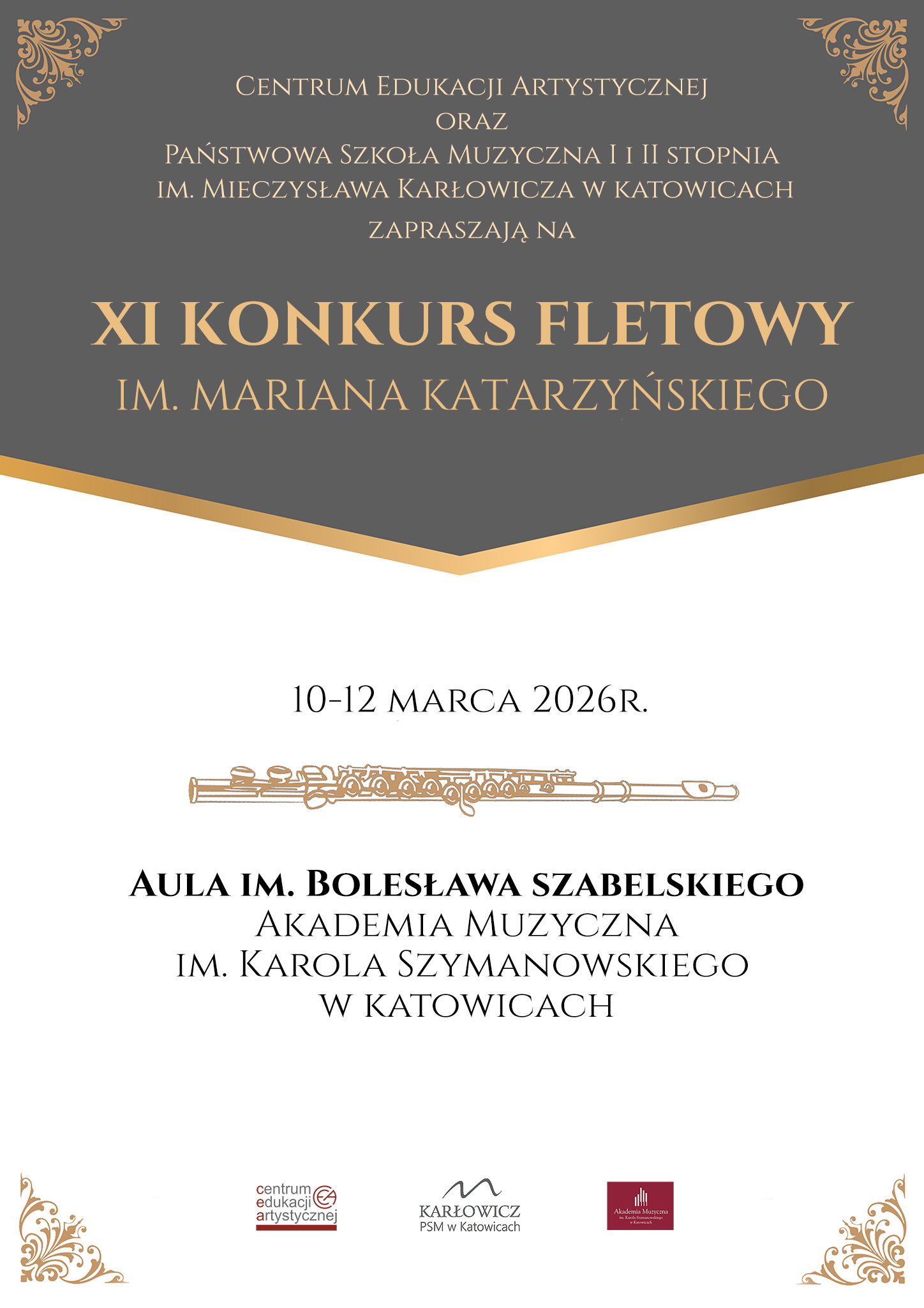 Plakat informacyjny XI Konkursu Fletowego im. Mariana Katarzyńskiego. Konkurs odbędzie się 10–12 marca 2026 roku w Auli im. Bolesława Szabelskiego Akademii Muzycznej im. Karola Szymanowskiego w Katowicach. Organizatorzy: Centrum Edukacji Artystycznej oraz Państwowa Szkoła Muzyczna I i II stopnia im. Mieczysława Karłowicza w Katowicach. Na środku widoczny rysunek fletu, w rogach dekoracyjne ornamenty.