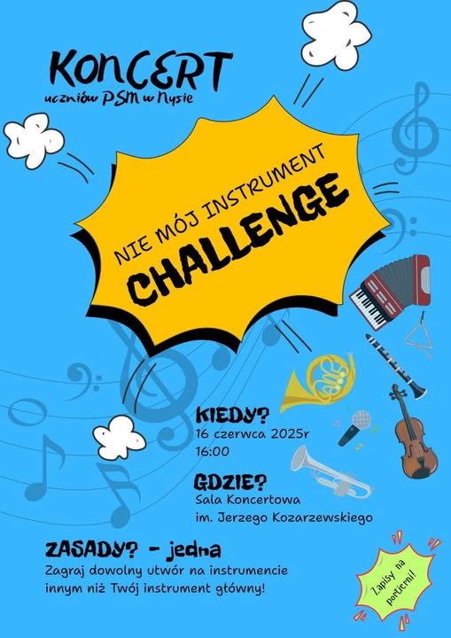 Plakaty niebieskie tło w porządku pomarańczowy kształt spadające się z linii krzywych napis nie mój instrument Challenge od tego kształtu odchodzą trzy białe półki w tle pięciolinią z góry powinno być z nutami wygięte w artystyczny sposób poniżej z prawej strony grafiki przedstawiające akordeon klarnet skrzypce mikrofon trąbkę i prawdopodobnie waltornie napisał koncert uczniów razem w lesie poniżej kiedy 16 czerwca 2025 16:00 Gdzie są na koncertowa im Jerzego kozarzewskiego zasady jedna Zagraj dowolny utwór na instrumencie innym niż twój instrument Główny z prawej strony w dolnym rogu żółta Łatka zapisy na portierni