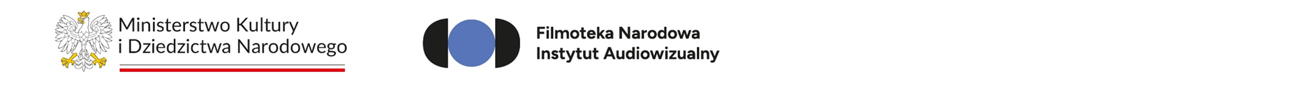 Ministerstwo Kultury i Dziedzictwa Narodowego we współpracy z Filmoteką Narodową - Instytutem Audiowizualnym