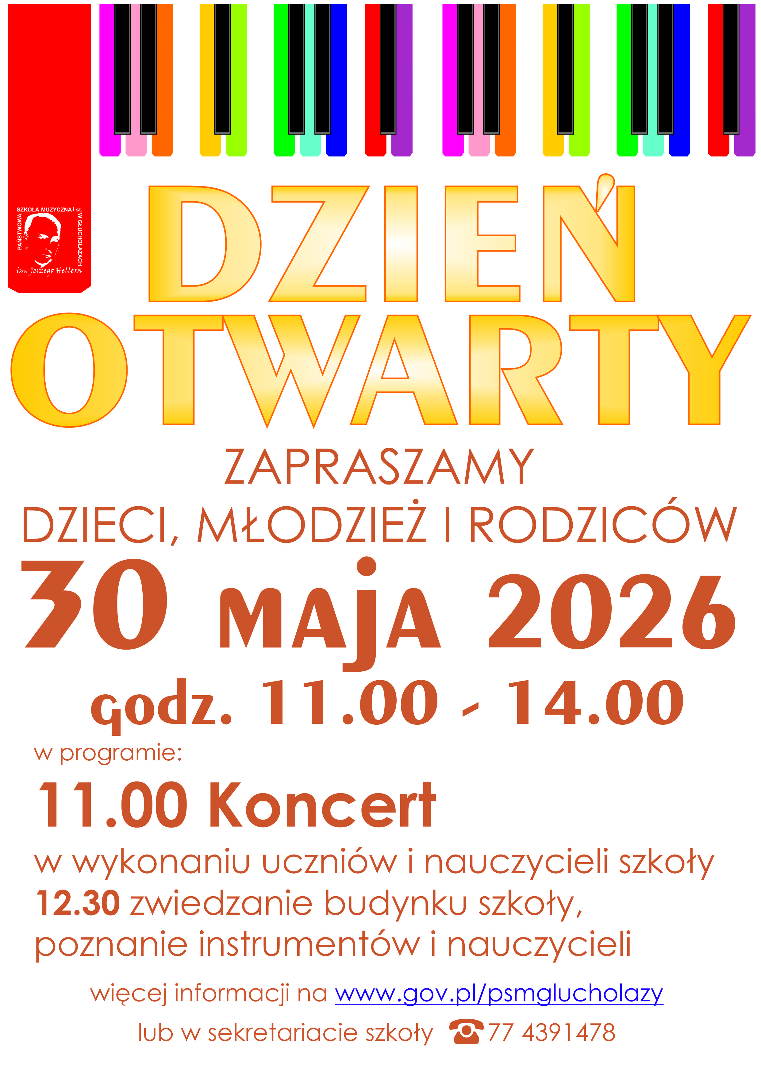 Plakat białe tło u góry w lewym rogu czerwony pasek z białym logo szkoły według ustalonego znaku wzdłuż górnej krawędzi symbole klawiatury tęczowych i innych kolorach złoty napis dzień otwarty dalej w kolorze brązowym zapraszamy dzieci młodzież i rodziców 30 maja 2026 godzina 11:00 koncert w wykonaniu uczniów i nauczycieli szkoły 12:30 zwiedzanie budynku szkoły poznanie instrumentów i nauczycieli więcej informacji na www.gov.pl psm glukozy lub sekretariacie szkoły telefon 77439 1478