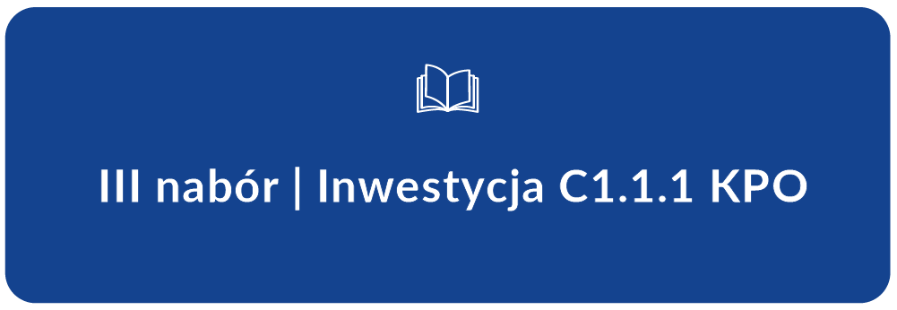 Baza wiedzy dla Operatorów Inwestycji C1.1.1 KPO (III nabór)