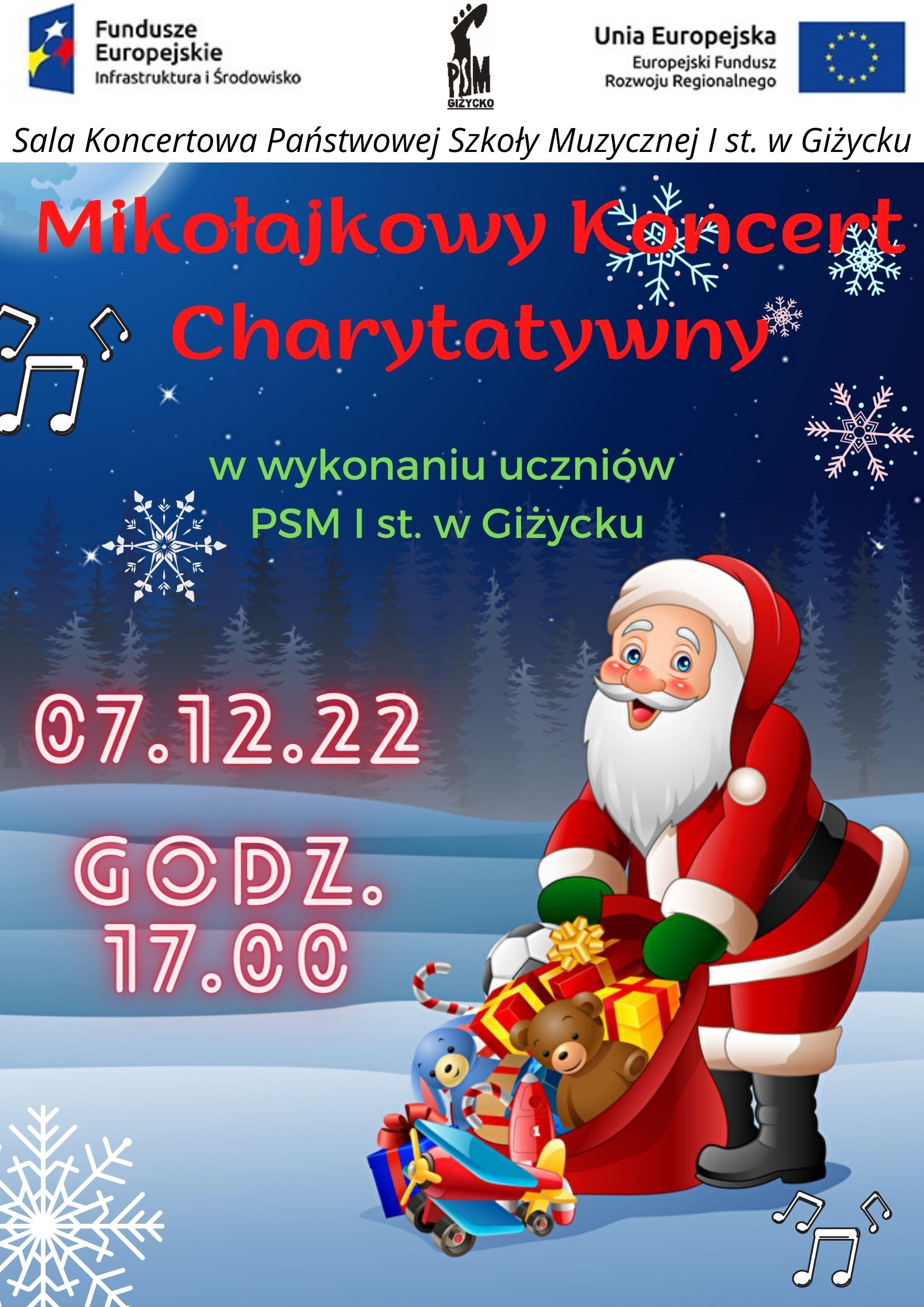 Plakat w pionie, na niebieskim tle zimowego krajobrazu nocą postać Mikołaja z workiem z prezentami. Na plakacie nazwa koncertu czerwonymi literami Mikołajkowy Koncert Charytatywny, data koncertu oraz godzina. U góry plakatu od lewej strony logotyp Funduszy Europejskich, logo szkoły oraz flaga Unii Europejskiej.