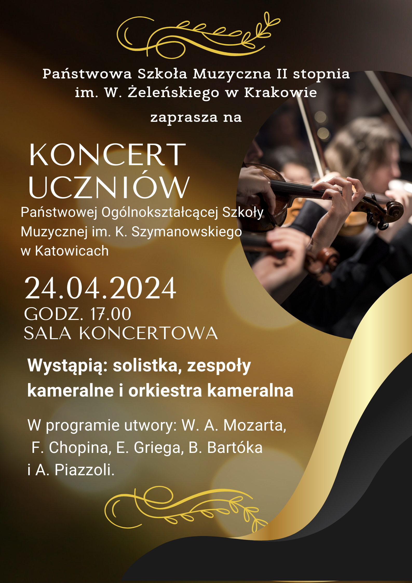 Na zaproszenie PSM II st.﻿ im.﻿ W.﻿ Żeleńskiego w Krakowie 24.﻿04.﻿2024 r.﻿ o godz.﻿ 17.﻿00 w sali koncertowej wystąpią uczniowie klasy dyrygowania Wojciecha Wantuloka, prowadząc od pulpitu orkiestrę kameralną.﻿ Wystąpi również zespół kameralny z klasy Łukasza Bebłota oraz Anastasyia Shymchak z klasy fortepianu Zbigniewa Raubo.﻿