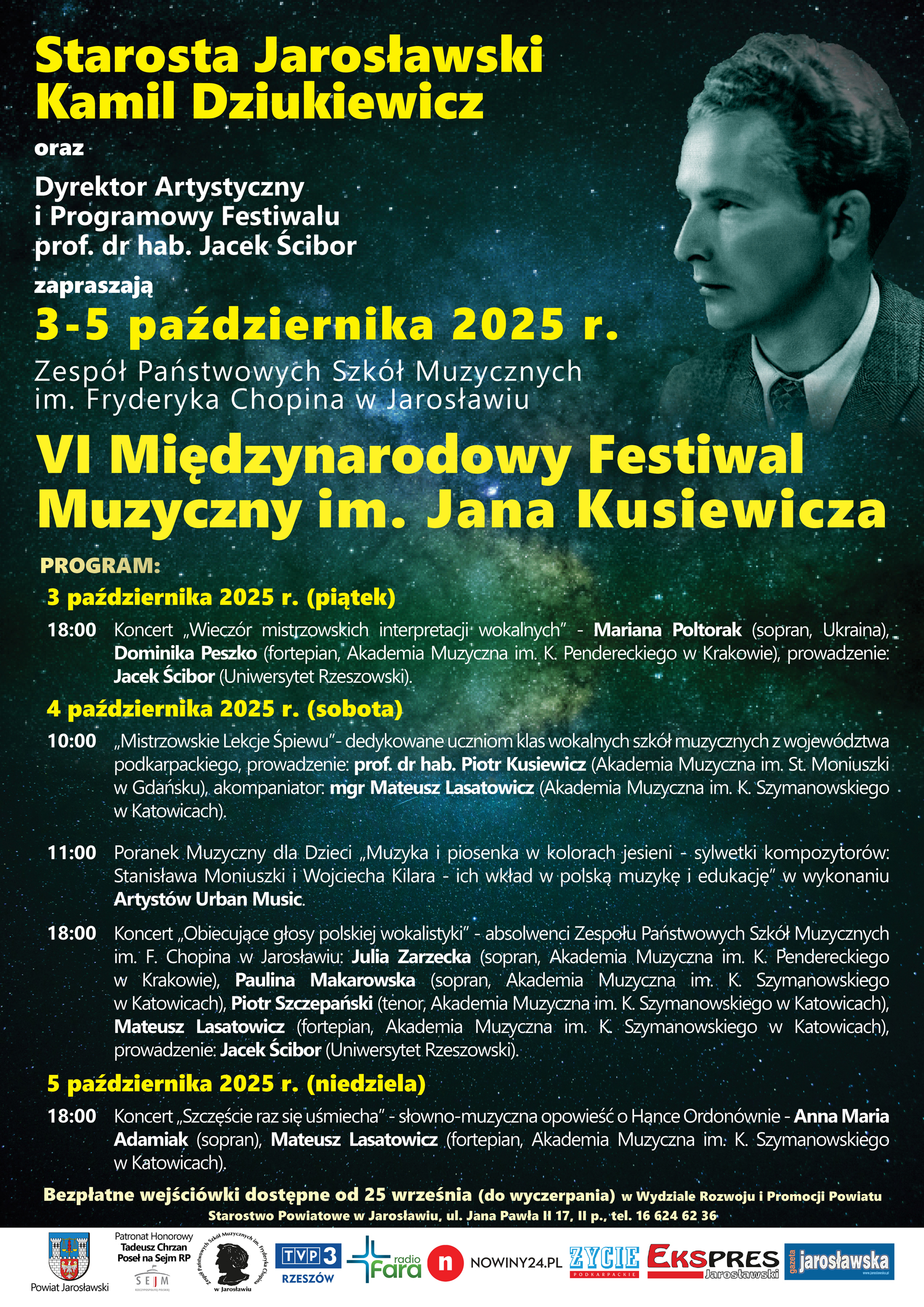 Plakat z pełnym programem VI Międzynarodowego Festiwalu Muzycznego im. Jana Kusiewicza, który odbędzie się w Zespole Państwowych Szkół Muzycznych w Jarosławiu w dniach 3-5 października 2025 r. Organizatorzy: Starosta Jarosławski Kamil Dziukiewicz i Dyrektor Festiwalu prof. dr hab. Jacek Ścibor. Program zawiera koncerty, lekcję śpiewu i poranek muzyczny dla dzieci. Na plakacie widoczna jest twarz patrona, Jana Kusiewicza. Poniżej znajdują się logotypy patronów medialnych (TVP3, Nowiny24, Radio Fara, ZIEMI JAROSŁAWSKIEJ).
