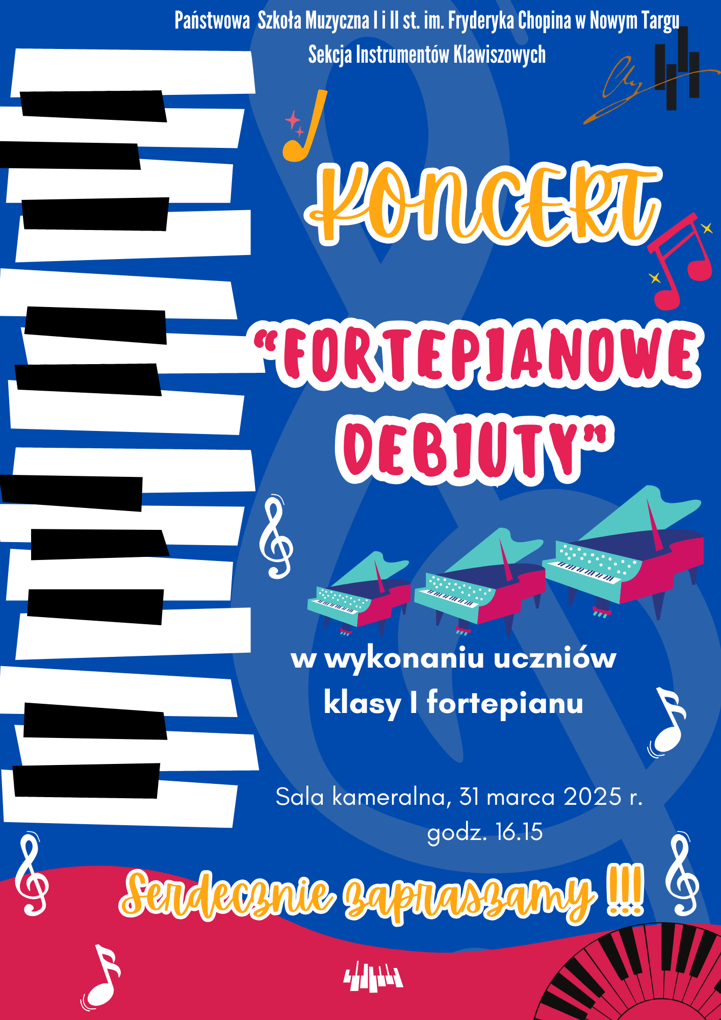 Grafika plakatu to nierówna klawiatura z lewej strony plakatu , na plakacie są również trzy fortepiany oraz rozrzucone nutki oraz klucze wiolinowe, i klawiatura w półokręgu. W prawym górnym rogu logo szkoły.Na plakacie znajdują się następujące informacje: Państwowa Szkoła Muzyczna I i II st. im. Fryderyka Chopina w Nowym Targu, Sekcja Instrumentów Klawiszowych. dalej pełna nazwa Koncert Fortepianowe Debiuty w wykonaniu uczniów klasy I fortepianu. Sala kameralna, 31 marca 2025 r. godz. 16.15 Serdecznie zapraszamy.