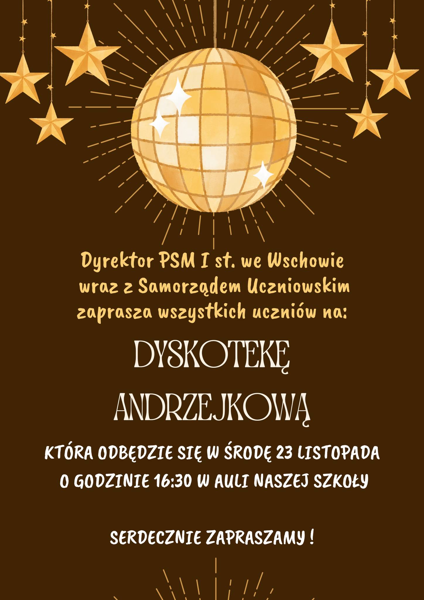 Plakat przedstawia zaproszenie na dyskotekę andrzejkową. U góry plakatu znajduje się dyskotekowa kula oraz sześć gwiazdek. Pod grafikami znajduje się informacja, że na dyskotekę zaprasza Dyrektor Szkoły oraz Samorząd Uczniowski. Poniżej umieszczono termin i miejsce zabawy 23 listopada 2022 godz. 16.30, aula szkoły. Na dole plakatu znajduje się kilka promieni wychodzących od doły kartki.