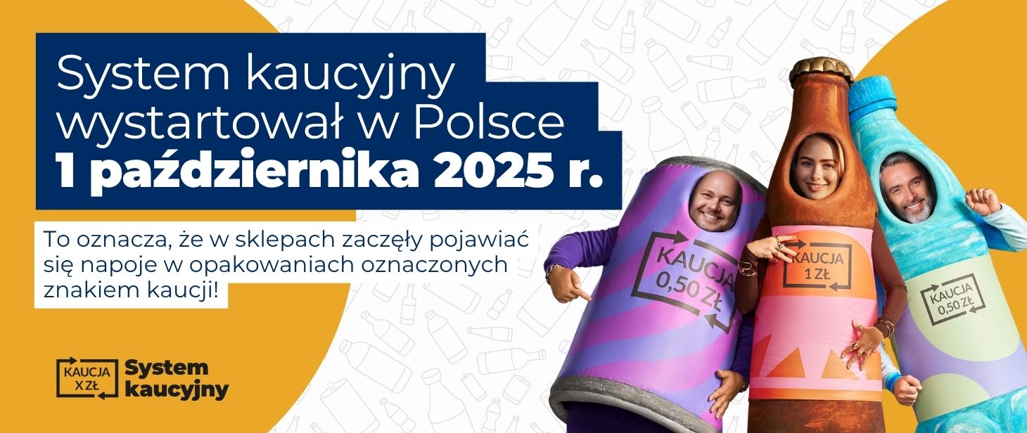 na zdjęciu widoczny jest biały napis na granatowym tle: System kaucyjny wystartował w Polsce 1 października 2025r. Na dole napis: To oznacza, że w sklepach zaczęły pojawiać się napoje w opakowaniach oznaczonych znakiem kaucji. Z boku widoczne są trzy opakowania: plastikowa butelka, szklana butelka i aluminiowa puszka.