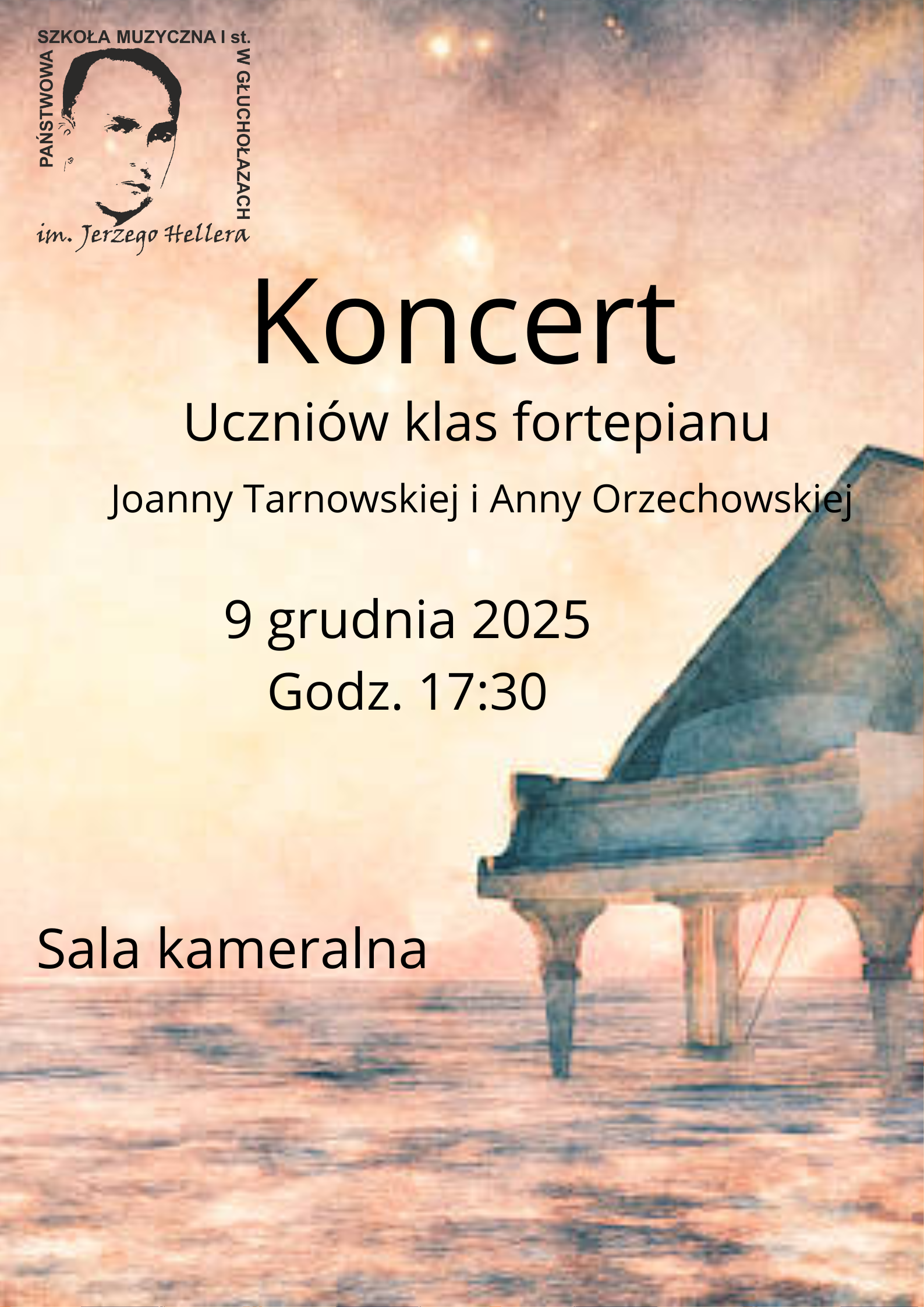 Koncert plakat pastelowe tło jakby rozbite chmury lub gwiazdy kolor w kierunku różowego ze zmiennymi odcieniami W lewym górnym rogu logo szkoły według ustalonego znaku z prawej strony wystaje sylwetka zabytkowego fortepianu z otwartą klapą i uniesionym pulpitem napisy koncertu uczniów klas fortepianu Joanny Tarnowskiej Joanny Orzechowskiej 9 grudnia 2025 godzina 17:30 sala kameralna
