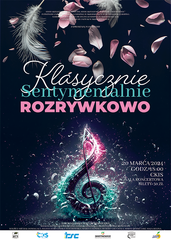 Plakat na czarnym tle zatytułowany klasycznie sentymentalnie rozrywkowo na dole po prawej stronie napis 20 marca 2024 godzina 18:00 sala w centrum kultury i Sztuki w Skierniewicach sala koncertowa bilety 30 zł na samym dole klucz wiolinowy poniżej loga sponsorów i patronat medialny.