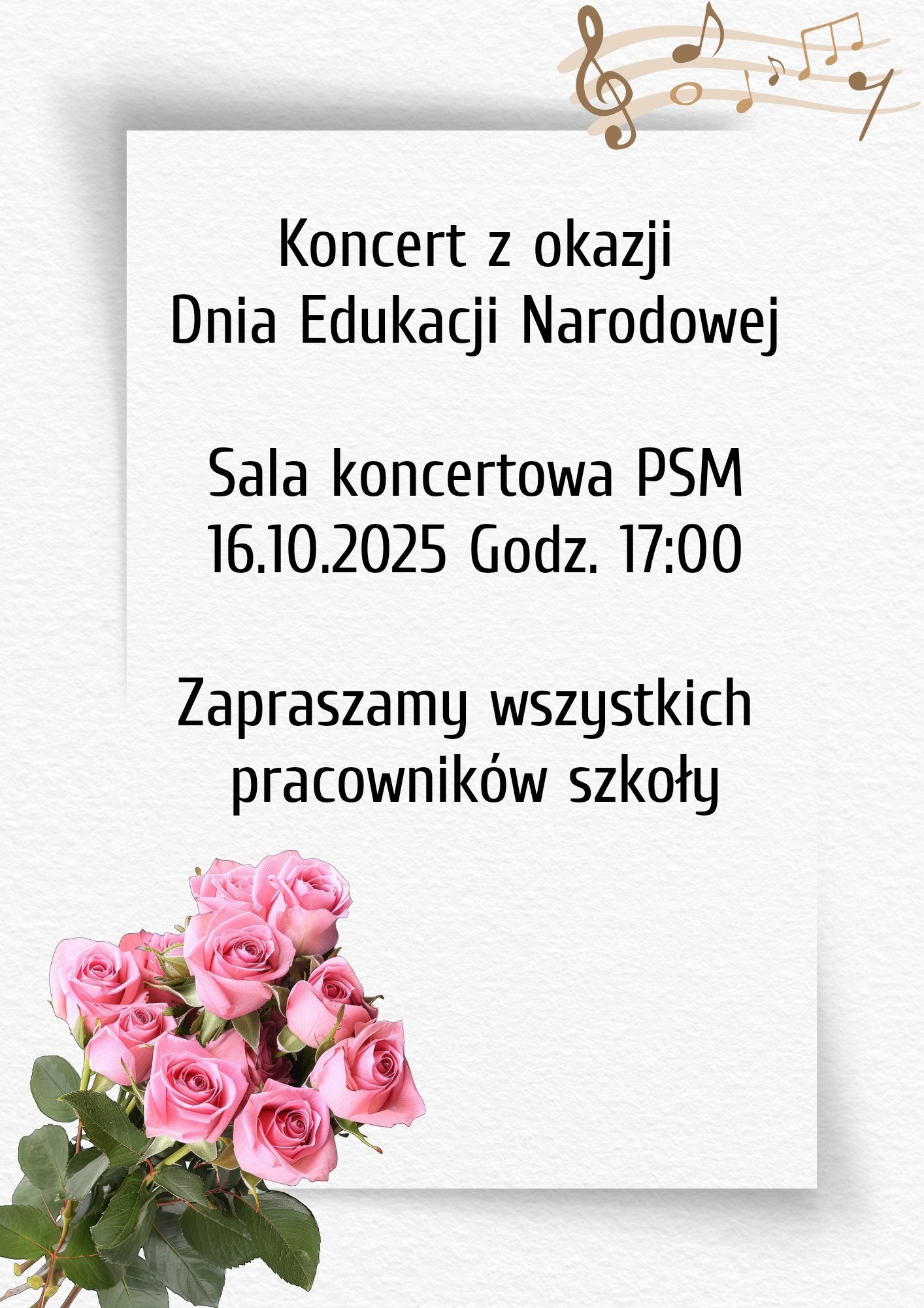 plakat w formie białej kartki na zaproszenie na koncert, od samej góry brązowy klucz wiolinowy na pięciolinii z nutkami, poniżej informacje dotyczące wydarzenia oraz bukiet róż na dole