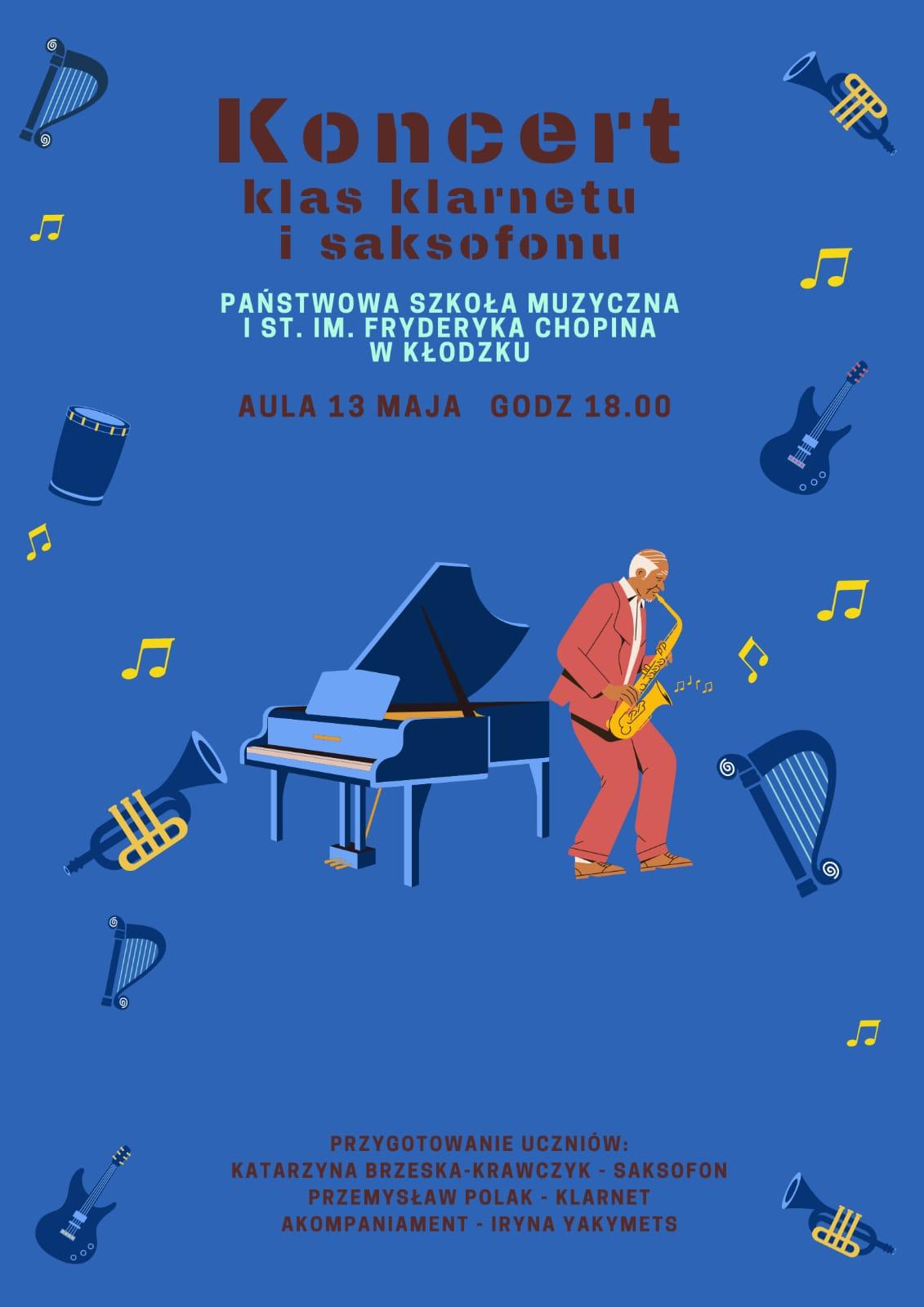 Plakat na niebieskim tle z informacją dotyczącą koncertu uczniów klas klarnetu P. Polaka i saksofonu P. K. Brzeskiej-Krawczyk - 13 maja 2024