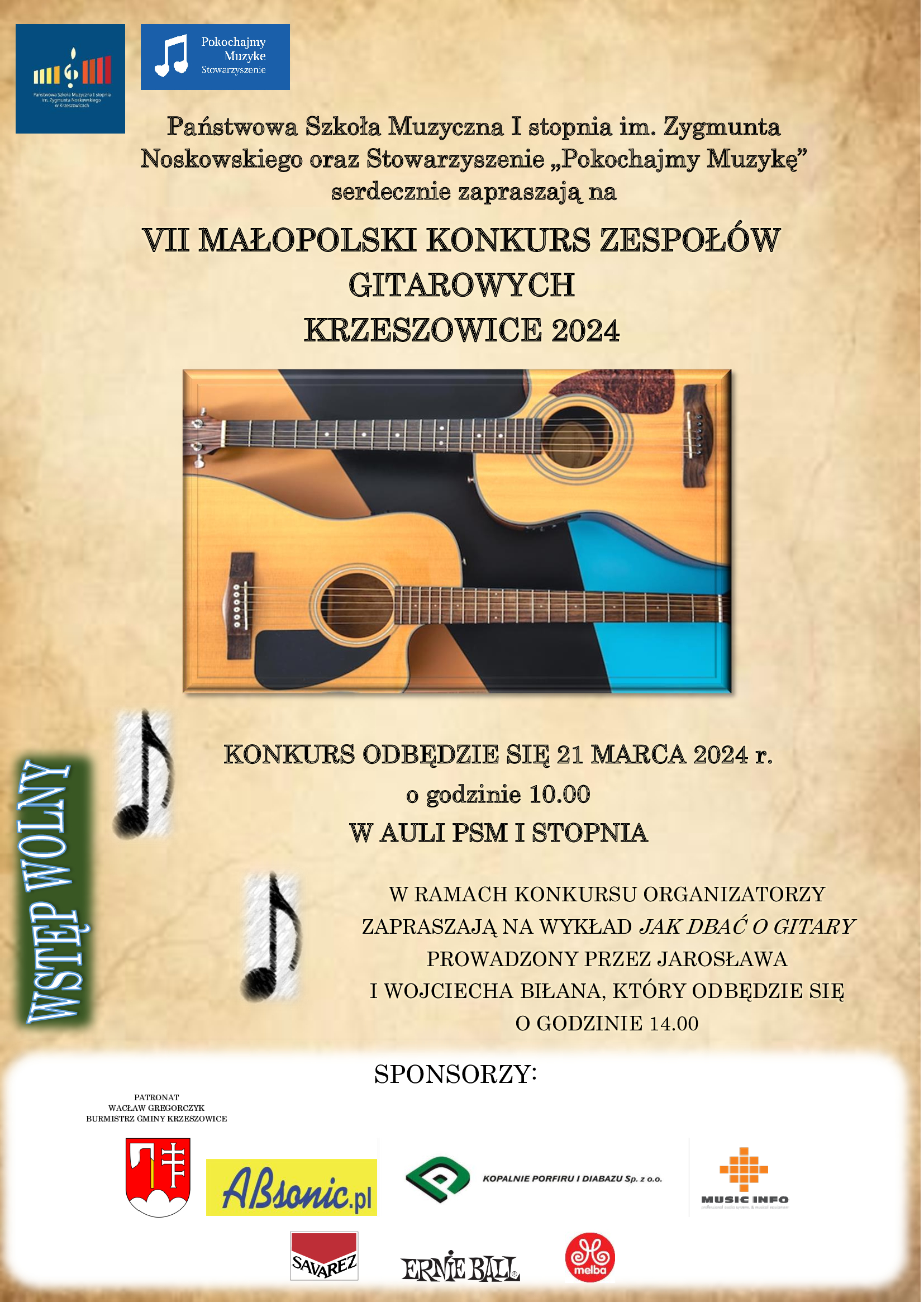 Plakat na jasnobrązowym tle od góry po lewej logo szkoły i stowarzyszenia Pokochajmy Muzykę. Niżej napis: Państwowa Szkoła Muzyczna I stopnia im. Zygmunta Noskowskiego oraz Stowarzyszenie Pokochajmy Muzykę serdecznie zapraszają na VII MAŁOPOLSKI KONKURS ZESPOŁÓW GITAROWYCH KRZESZOWICE 2024. Niżej na środku zdjęcie dwóch gitar i poniżej napis KONKURS ODBĘDZIE SIĘ 21 MARCA 2024 R. o godzinie 10.00 W AULI PSM I STOPNIA. w ramach konkursu organizatorzy zapraszają na wykład JAK DBAĆ O GITARY prowadzone przez Jarosława i Wojciecha Biłana, który odbędzie się o godzinie 14:00. Na dole Logotypy sponsorów i patronaty.