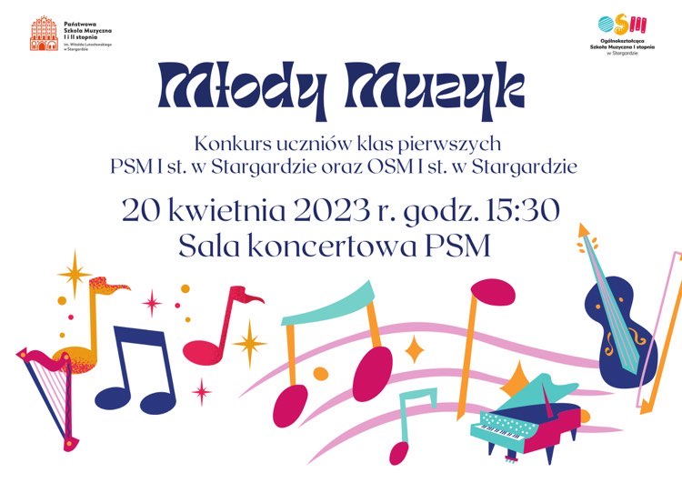 Plakat informujący o Konkursie Młody Muzyk dla uczniów klas pierwszych PSM i OSM I stopnia w Stargardzie w dniu 20 kwietnia 2023.