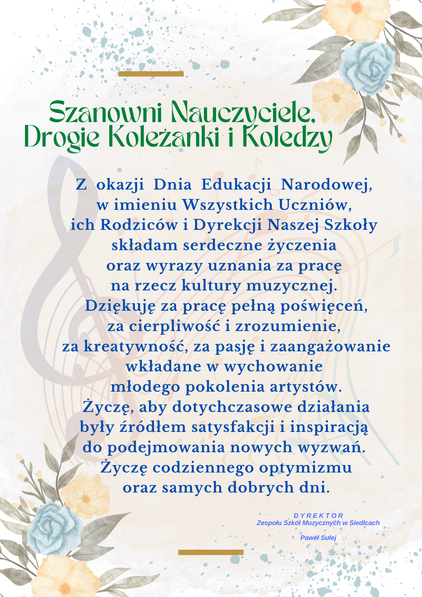 plakat przedstawia jasne tło, na środku są widoczne kolorowe nutki jako znak wodny, na dole o lewej stronie kwiaty, na górze po prawej widoczne są kwiaty, na środku życzenia dla pracowników ciemno niebieskim kolorem czcionki 