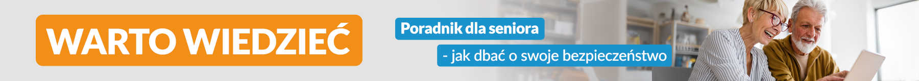 Warto wiedzieć. Poradnik dla seniora - jak dbać o swoje bezpieczeństwo.