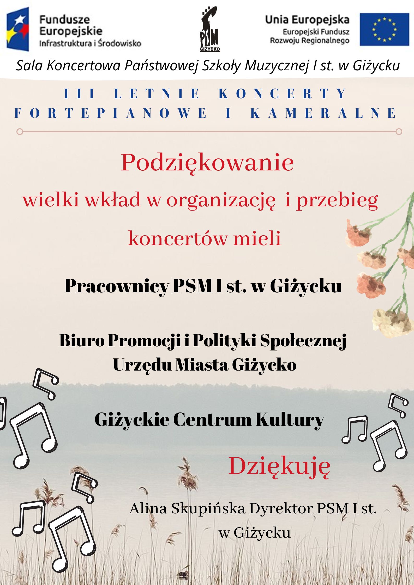 Plakat w pionie, u góry od lewej strony logo Funduszy Europejskich, logo szkoły, flaga Unii Europejskiej. Głównym tłem plakatu jezioro we mgle. Dużymi literami podziękowania osobom, które pomagały w organizacji III Letnich Koncertów Fortepianowych i Kameralnych. Na plakacie grafika nut.