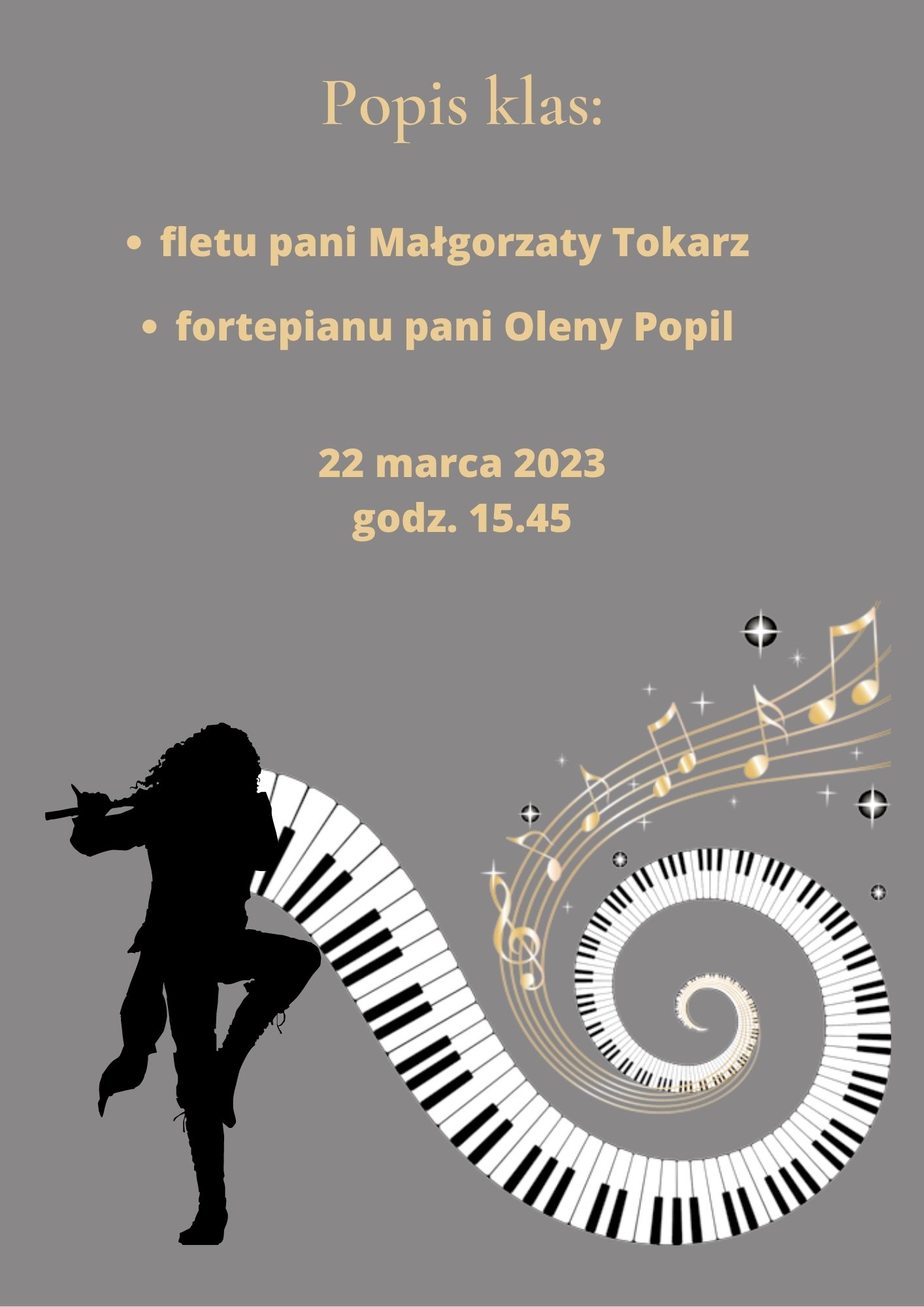 Plakat popis klas fortepianu i fletu, który odbędzie się 22.03.2023 r. w PSM I stopnia w Biłgoraju w sali koncertowej o godz. 15:45. Na plakacie znajduje się grafika flecisty w kolorze czarnym oraz klawiatura z pięciolinią w formie spirali. Tło szare.