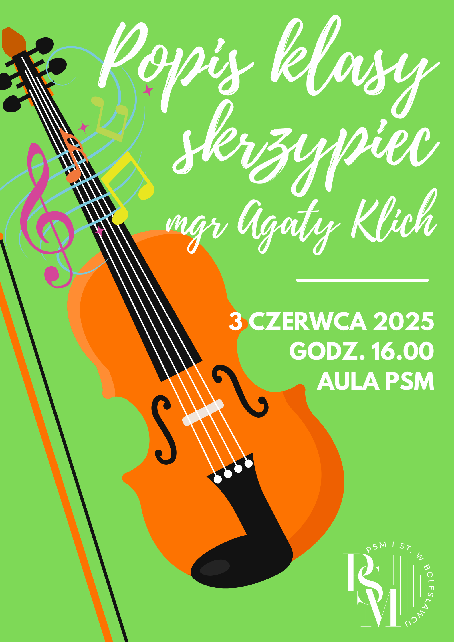 Grafika w zielonym tle, przedstawiająca po lewej stronie skrzypce. Na zielonym tle znajdują się napisy: "Popis klasy skrzypiec mgr Agaty Klich, 3 czerwca 2025 r., godz. 16.00, aula szkoły".