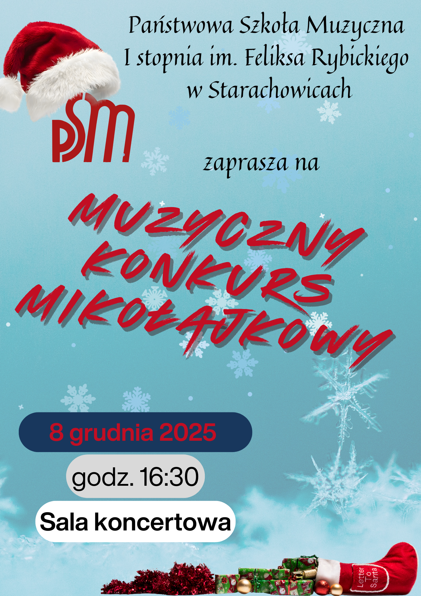 Plakat zaprasza na Muzyczny Konkurs Mikołajkowy organizowany przez Państwową Szkołę Muzyczną I stopnia im. Feliksa Rybickiego w Starachowicach. Na plakacie widnieje logo szkoły oraz napisy informujące o konkursie. Tło plakatu jest zimowe z motywami płatków śniegu i ozdób świątecznych takich jak czapka Mikołaja i prezent. Umieszczono informację, że wydarzenie odbędzie się 8 grudnia 2025 roku o godzinie 16:30 w Sali koncertowej.