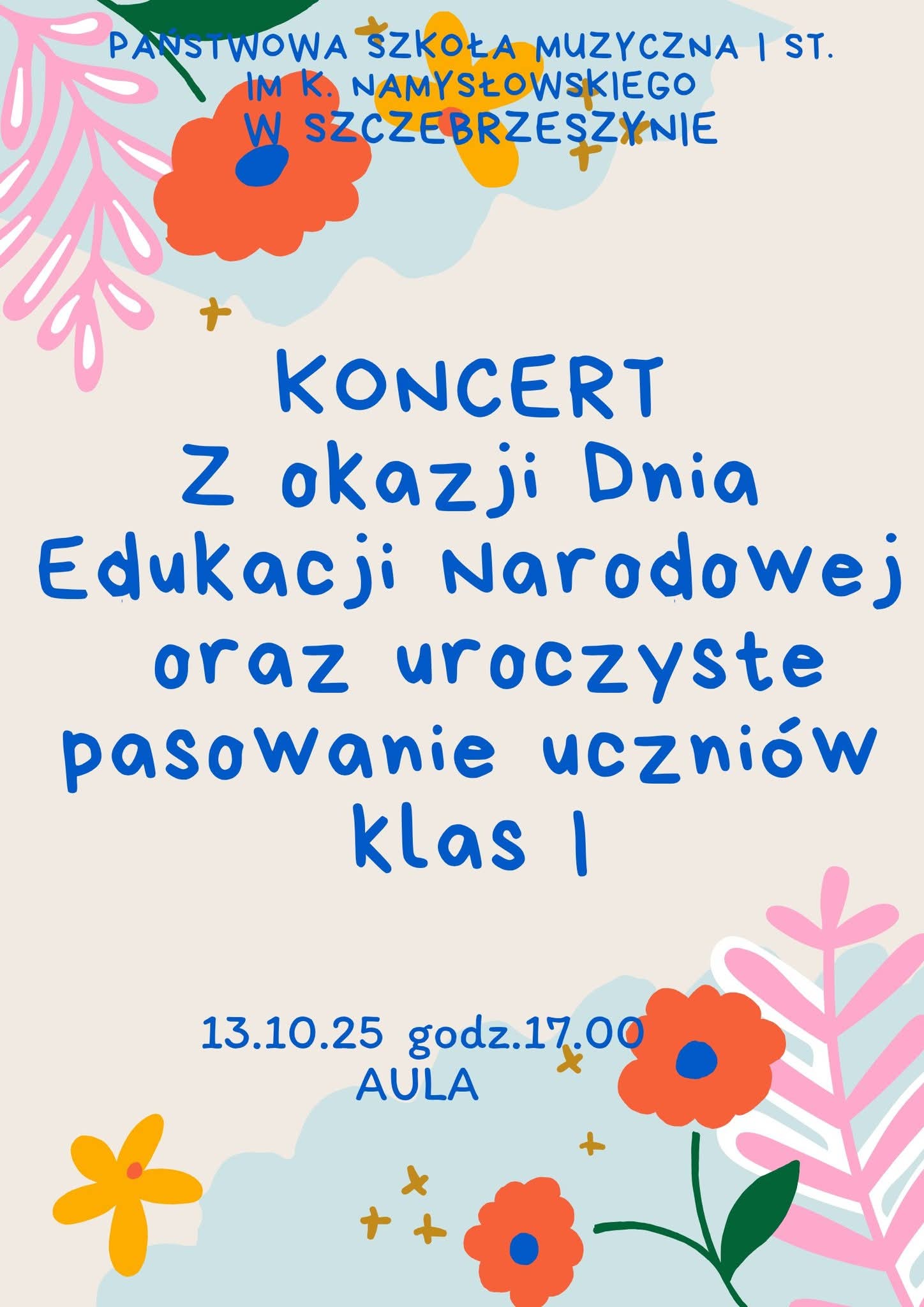 Błękitne tło z kwiatami. Niebieski napis Państwowa Szkoła Muzyczna I st. im. K. Namysłowskiego w Szczebrzeszynie, Koncert z Okazji Dnia Edukacji narodowej oraz uroczyste pasowanie klas I