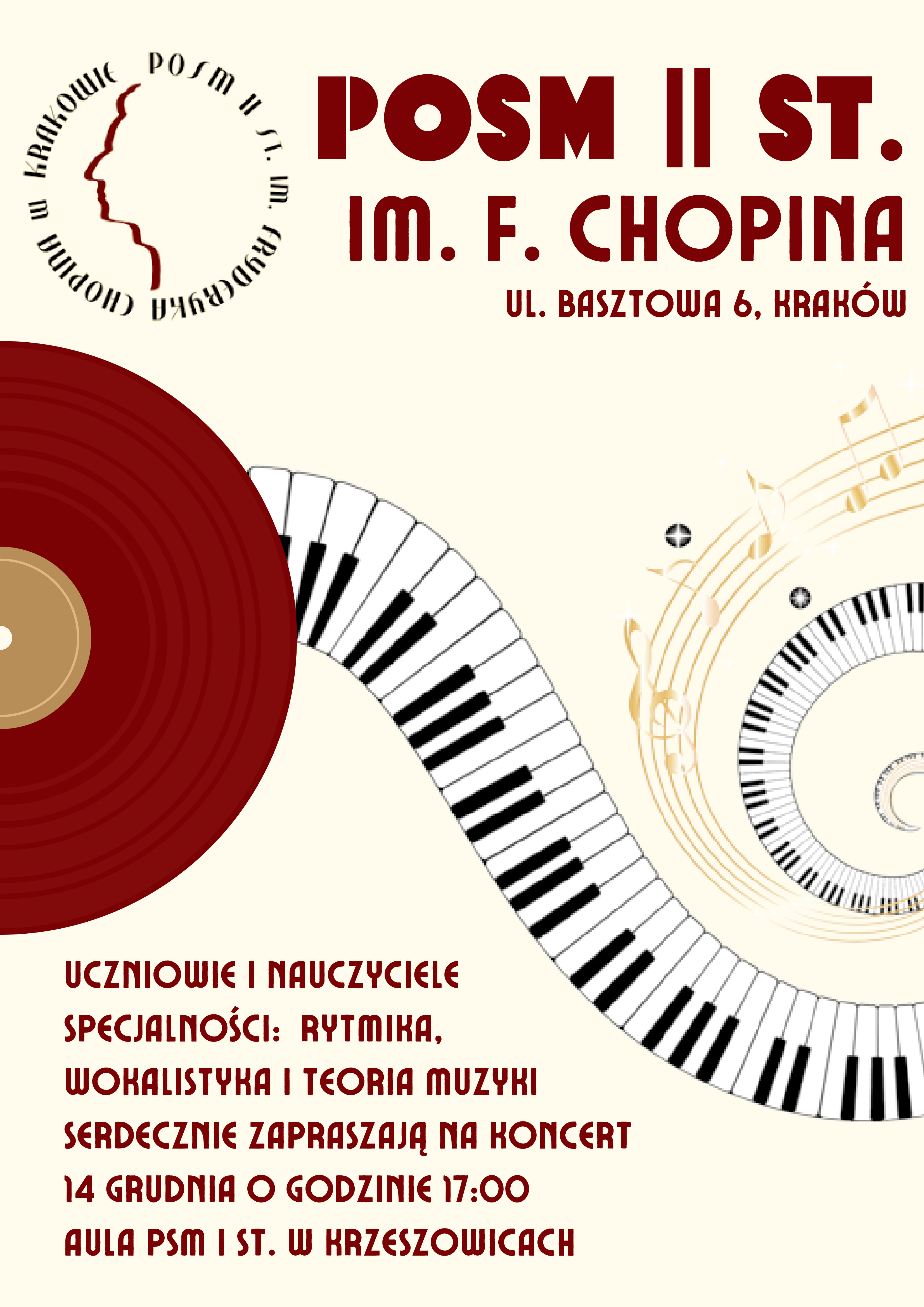 Plakat na jasnobeżowym tle z lewej u góry logo POSM II st. im F. Chopina i po prawej taki sam napis. w środku po lewej grafika płyty winylowej i w prawo rysunek klawiatury zwiniętej w ślimak. niżej napis: Uczniowie i nauczyciele specjalności: rytmika wokalistyka i teoria muzyki serdecznie zaprasza na koncert 14 grudnia o godzinie 17:00 Aula PSM I st. w Krzeszowicach