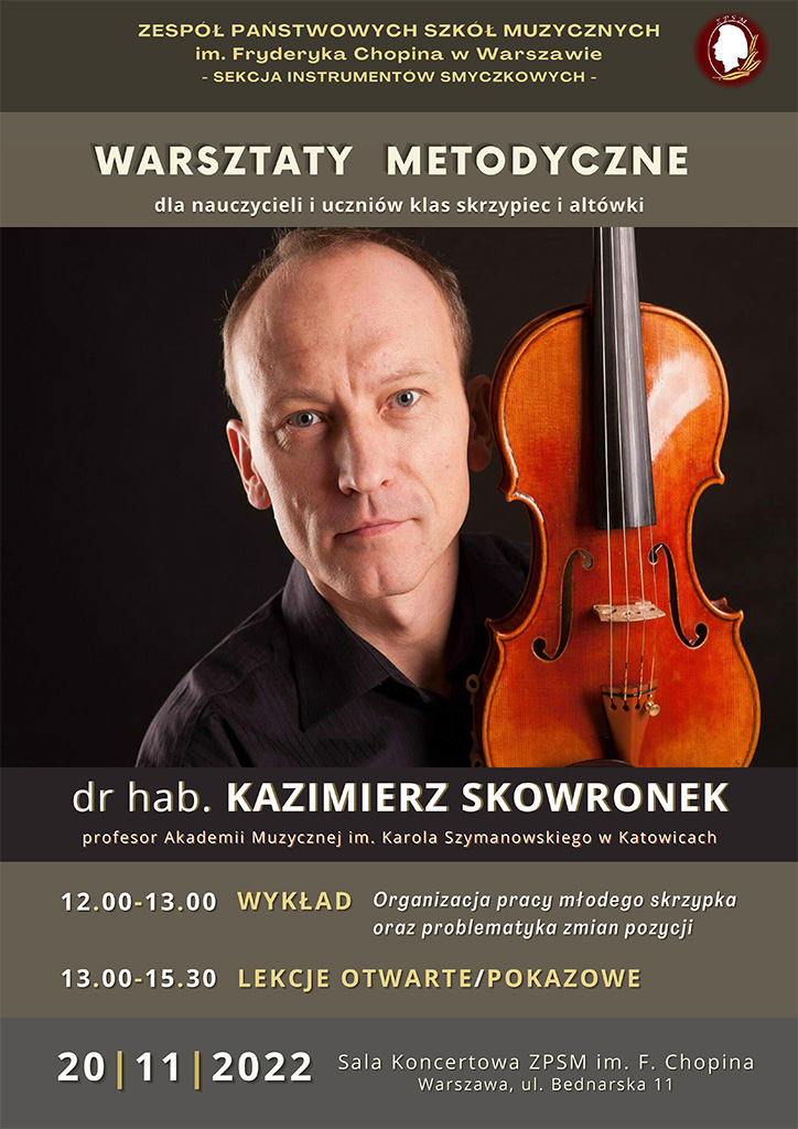 Afisz warsztatów metodycznych dla nauczycieli klas skrzypiec i altówki - dr hab. Kazimierz Skowronek, 20.11.2022, godz. 12.00, Sala Koncertowa ZPSM im. F. Chopina, Warszawa, ul. Bednarska 11