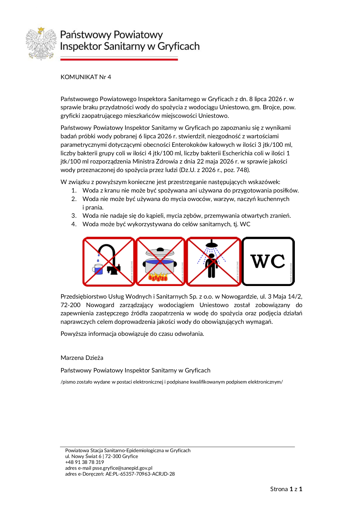 Komunikat PPIS w Gryficach o braku przydatności do spożycia wody z wodociągu Uniestowo. Woda nie może być używana do picia, przygotowywania posiłków, mycia żywności, naczyń ani do kąpieli. Dopuszczalne jest wyłącznie wykorzystanie jej do spłukiwania toalety. Komunikat obowiązuje do odwołania.
