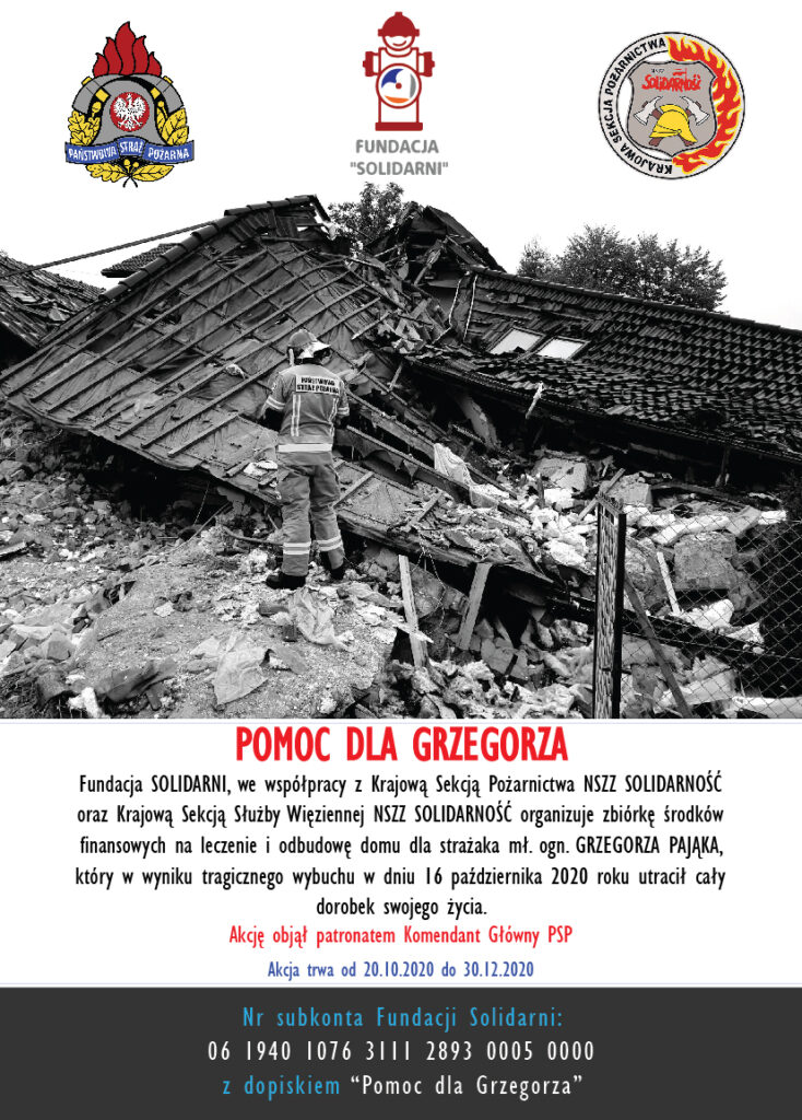 Zdjęcie przedstawia plakat fundacji Solidarni. ogłaszający zbiórkę pieniędzy na leczenie i odbudowę domu dla strażaka młodszego ogniomistrza Grzegorza Pająka z numerem subkonta Fundacji Solidarni: 06 1940 1076 3111 2893 0005 0000 z dopiskiem “Pomoc dla Grzegorza”.