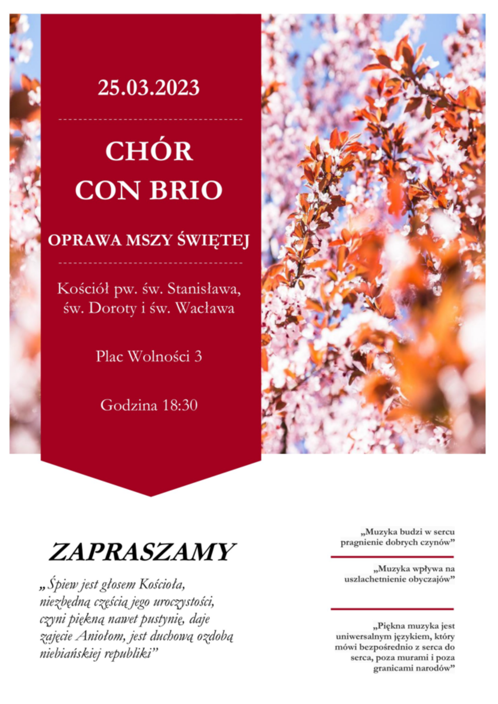 Plakat na białym tle zdjęcie kwitnących kwiatów na drzewach, na zdjęcie czerwony element graficzny z tekstem "25.03.2023 chór Con Brio oprawa mszy świętej, kościół pw. św. Stanisława, św. Doroty i św. Wacława Plac Wolności 3 godzina 18:30". Pod zdjęciem 4 cytaty zapisane czarną czcionką.