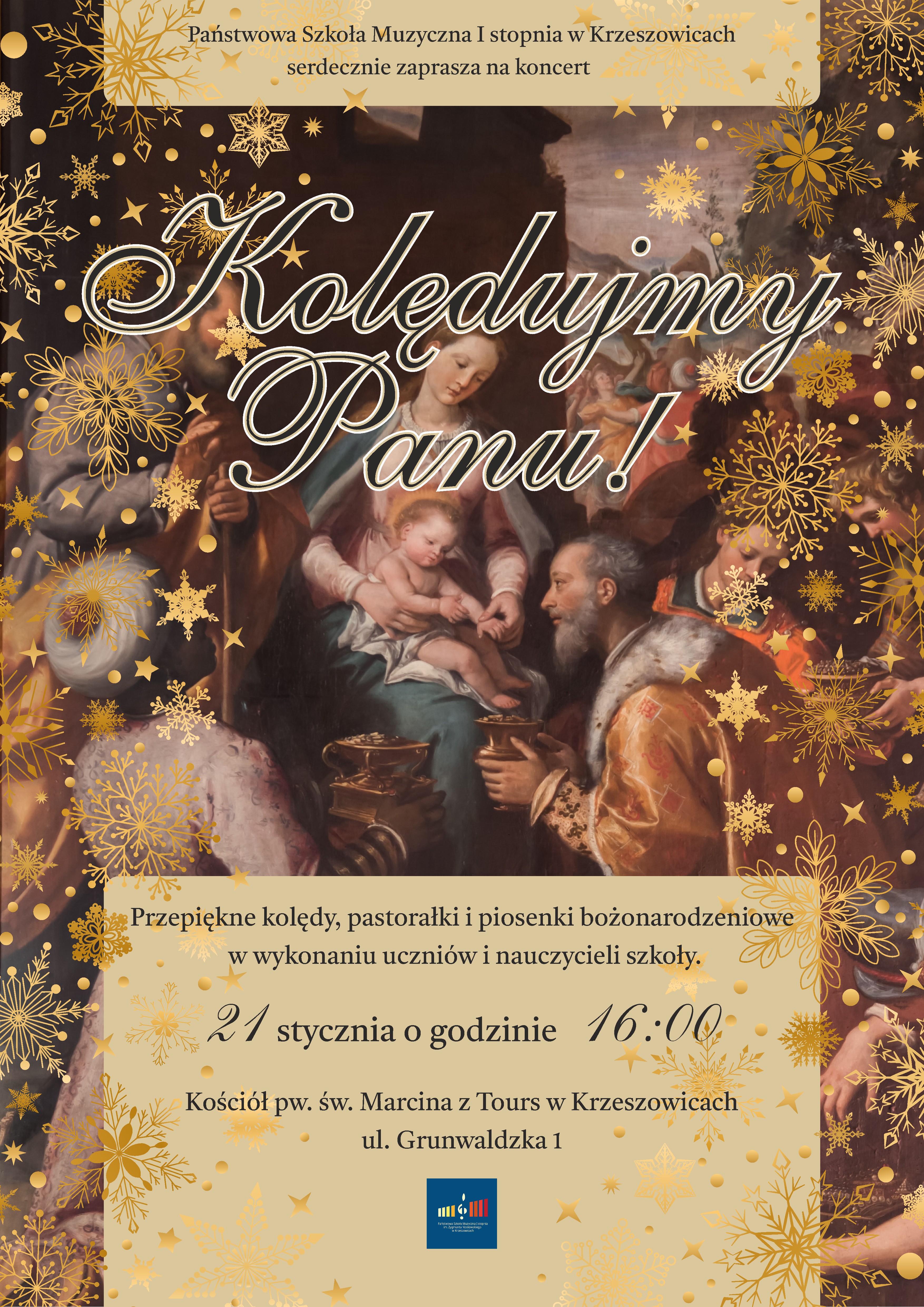 Plakat Koncertu Kolęd w kolorach żółto brązowych, w tle obraz Madonny z dzieciątkiem w otoczeniu trzech magów z darami. Na górze napis: Państwowa Szkoła Muzyczna I stopnia w Krzeszowicach serdecznie zaprasza na koncert a poniżej Kolędujmy Panu! Na dole napis: Przepiękne kolędy, pastorałki i piosenki bożonarodzeniowe w wykonaniu uczniów i nauczycieli szkoły. 21 stycznia o godzinie 16:00 Kościół pw. św. Marcina z Tours w Krzeszowicach ul. Grunwaldzka 1
