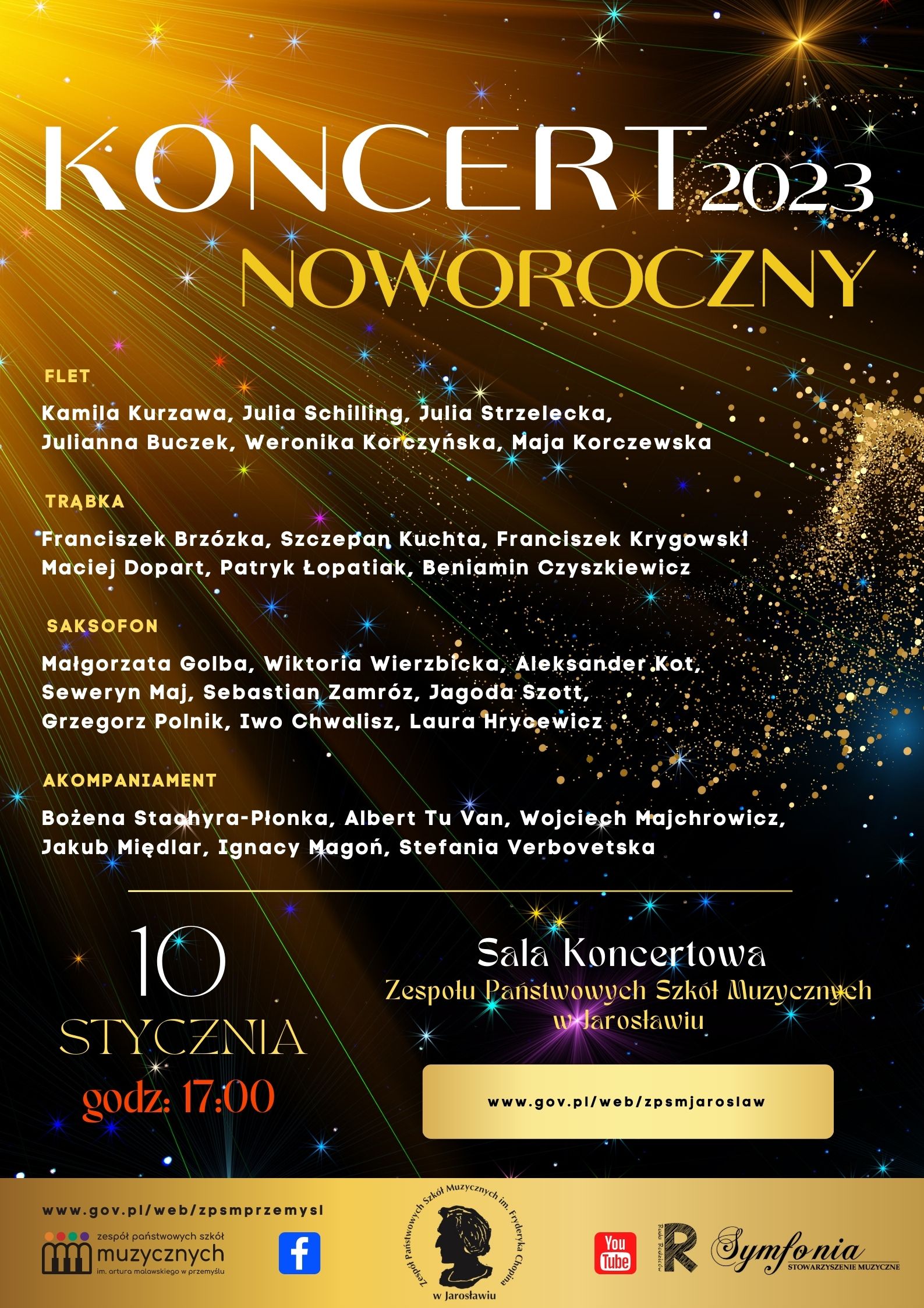 Plakat zapowiedzi koncertu: na ciemnym tle z gwiazdami, od lewej napis: koncert noworoczny, po prawej stronie od góry napis: 10 stycznia 2023, godz. 17:00, sala koncertowa ZPSM w Jarosławiu. Pod napisem adres strony: www.gov.pl/web/zpsmjaroslaw. na dole na złotym pasku znajduje się od lewej strony: adres: www.gov.pl/web/zpsmprzemysl , oraz logotypy: szkoły muzycznej w Przemyślu, Facebook, You Tube, rady rodziców, Symfonii, po prawej stronie na pasku logotyp szkoły muzycznej w Jarosławiu. 