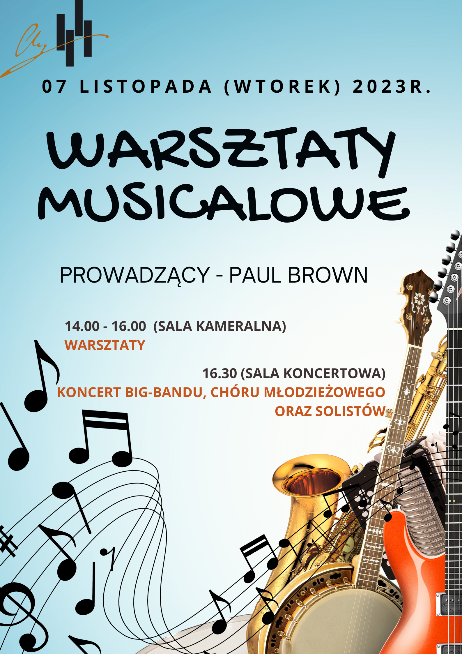 Plakat na jasnoniebieskim tle. W górnym lewym rogu logo szkoły, następnie na środku data oraz pełna nazwa wydarzenia. Dalej dane personalne prowadzącego warsztaty. Poniżej harmonogram przebiegu warsztatów oraz koncertu wieńczącego warsztaty. W dolnej części plakatu z lewej strony zakręcona pięciolinia, a na niej rozrzucone nuty oraz klucz wiolinowy. Z prawej strony na dolnej części plakatu gęsto skupione instrumenty dęte i strunowe, tj.: gitara, mandolina, akordeon oraz saksofon.