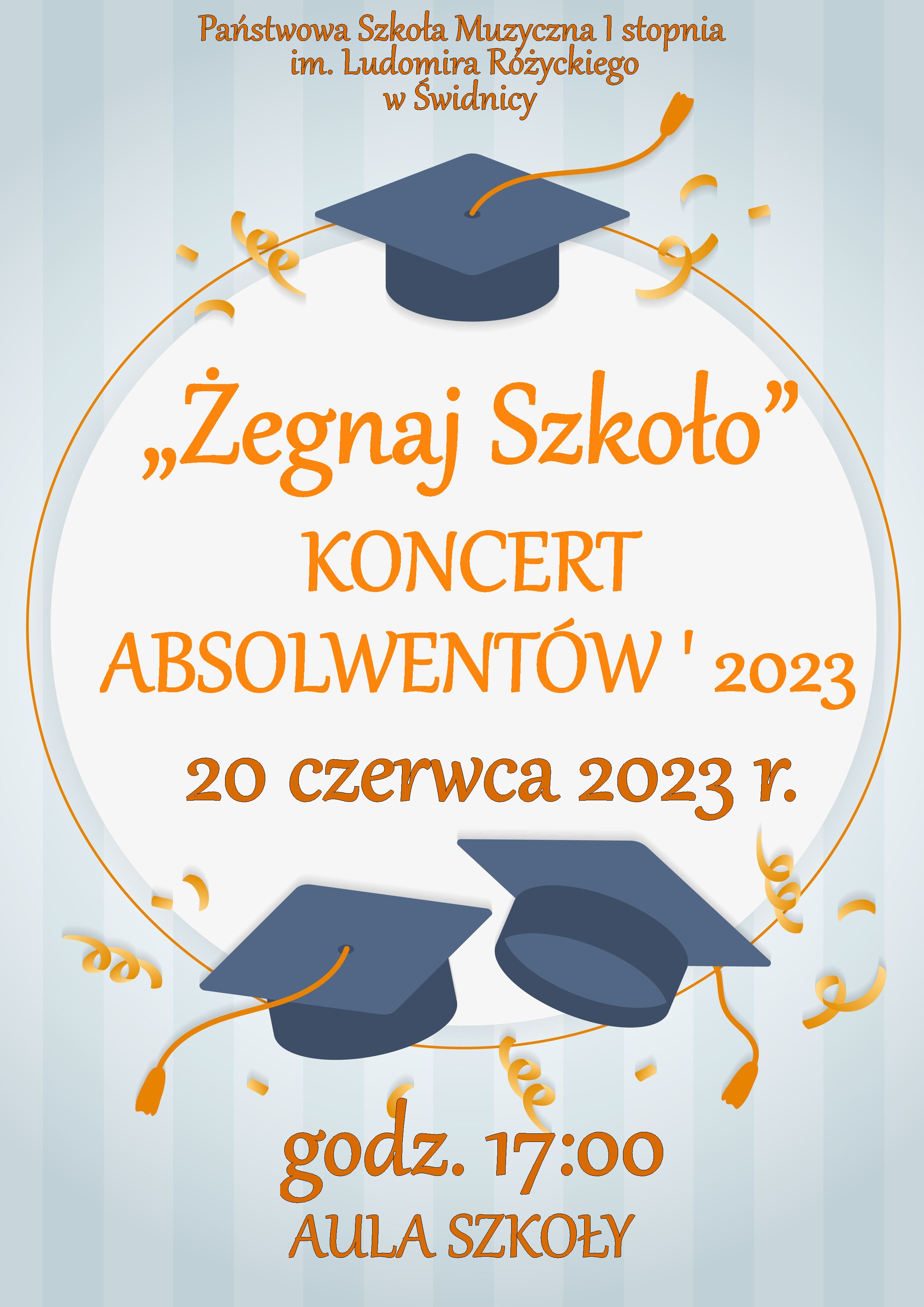 Plakat informujący o koncercie absolwentów w dniu 20 czerwca 2023. Na jasnoniebieski tle na środku umieszone jest białe koło w którym znajdują się pomarańczowe napisy informujące o koncercie . Wokół koła umieszczone są ikony w kolorze ciemnoniebieskim przedstawiające czapkę ucznia kończącego szkołę.