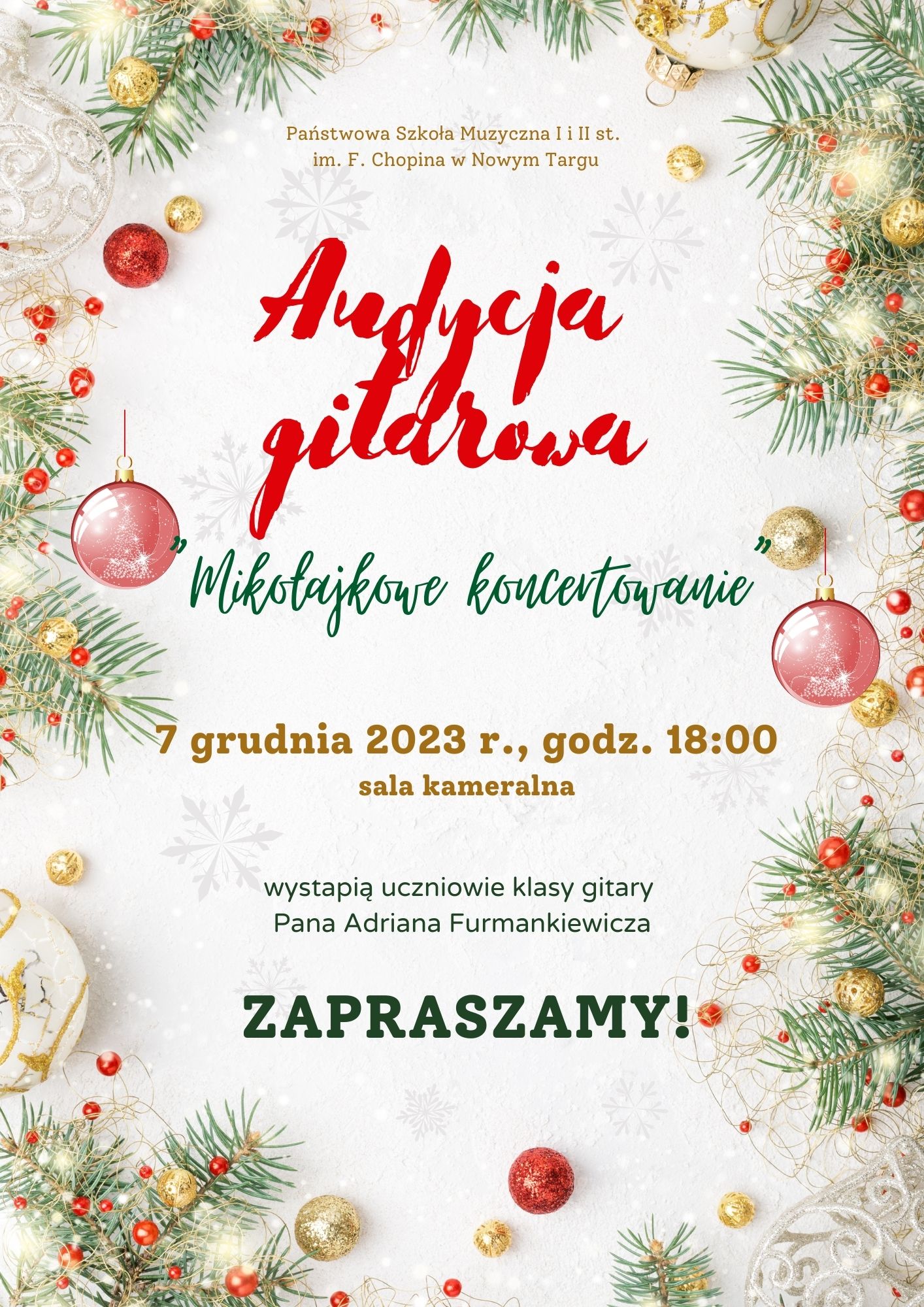 Plakat w świątecznym klimacie. Ramka plakatu wkoło udekorowana jest gałązkami, bombkami oraz światełkami bożonarodzeniowymi. Na środku plakatu kolejno od góry: nazwa szkoły, następnie pełna nazwa wydarzenia, data oraz i godzina audycji. Kolejno kogo dotyczy, z czyjej klasy oraz na samym dole zaproszenie na audycje