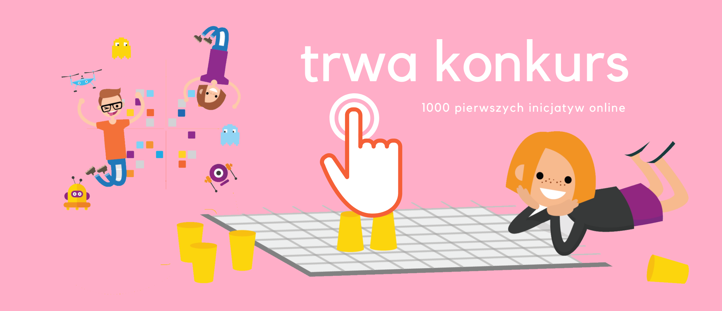Grafika ma różowe tło. Na górze grafiki znajduje się biały napis o treści: Trwa konkurs 1000 pierwszych inicjatyw online. Poniżej znajduje się animowana ilustracja, która przedstawia dziewczynkę leżącą obok maty do kodowania. Po lewej stronie grafiki znajduje się kolejna animowana ilustracja, która przedstawia dwójkę skaczących dzieci wraz z cyfrowymi potworkami. Na środku grafiki znajduje się biały kursor myszy. 