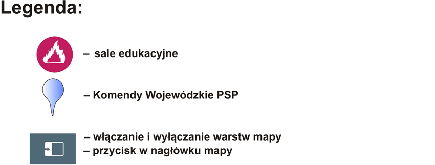 Grafika przedstawia legendę do mapy: czerwone koło z płomykiem - sale edukacyjne; dymek - Komendy Wojewódzkie PSP, ekranik ze strzałką - włączanie i wyłączanie warstw mapy - przycisk w nagłówku mapy