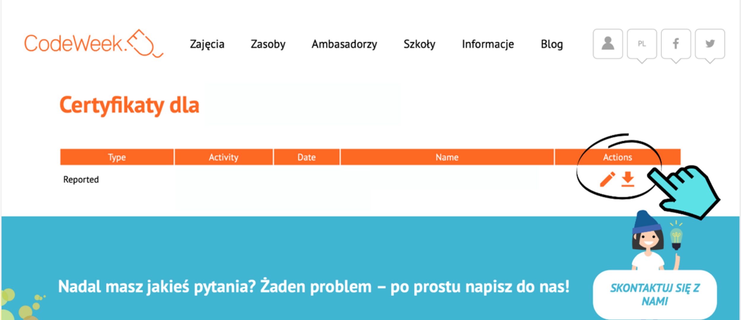 Grafika przedstawia stronę codeweek.eu po otworzeniu zakładki “Moje certyfikaty”. Na ekranie znajduje się pomarańczowa tabela z tytułem “Certyfikaty dla”. W pierwszej kolumnie tabeli pod tytułem “Type” znajduje się napis “Participation”. W ostatniej kolumnie tabeli pod tytułem “Actions” znajduje się ikona strzałki skierowanej w dół. Jest ona obrysowana czarnym okręgiem oraz wskazuje na nią niebieski symbol kursora myszy. 