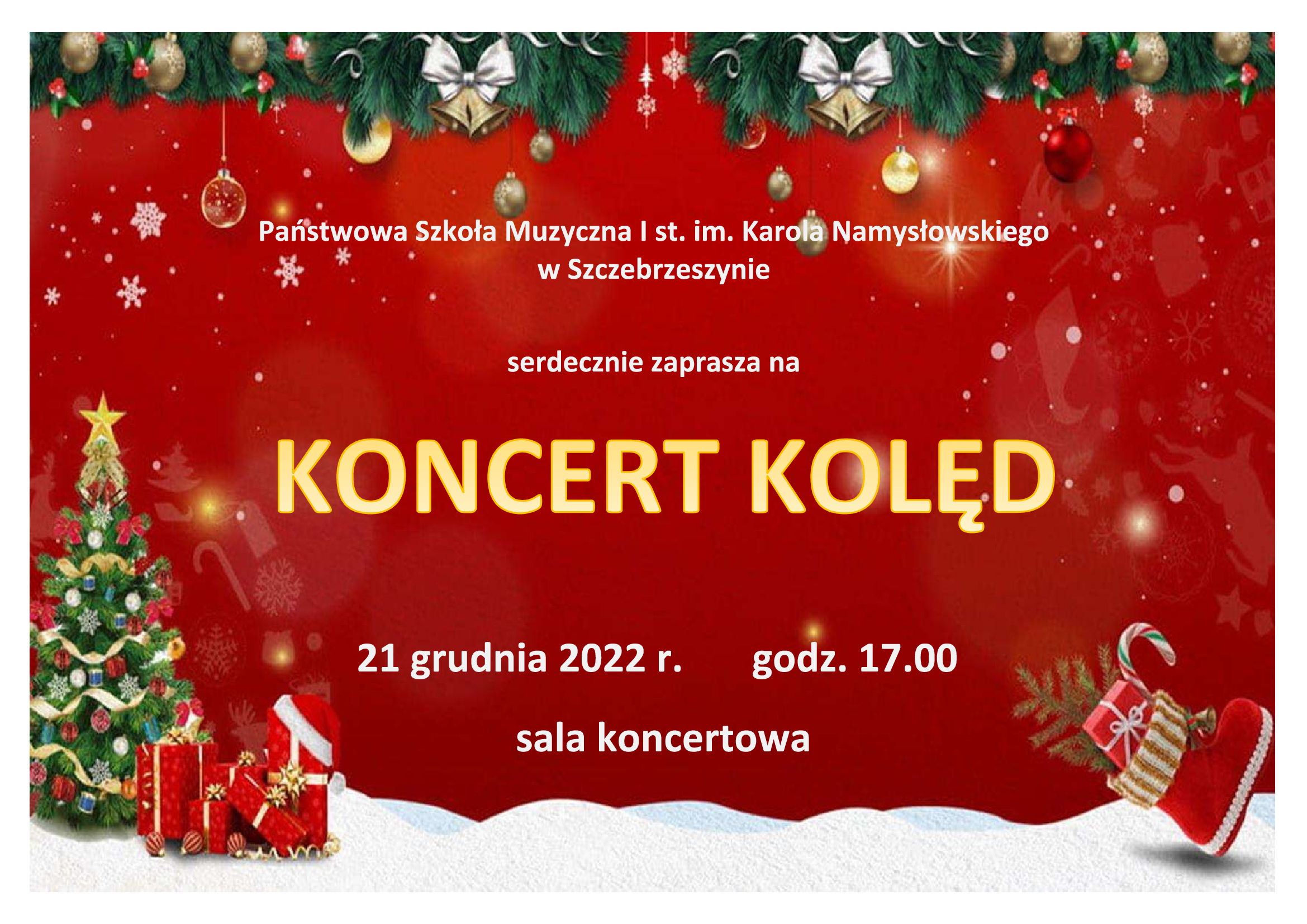 Plakat z czerwonym tłem, u góry zielone gałęzie choinki z dzwoneczkami i bombkami choinkowymi. U dołu biały śnieg z choinką i prezentami po lewej stronie i czerwonym butem z prezentem po prawej. Na środku napis Państwowa Szkoła Muzyczna I st. im. Karola namysłowskiego w Szczebrzeszynie serdecznie zaprasza na koncert kolęd 21 grudnia 2022 r. godz. 17.00 sala koncertowa. 