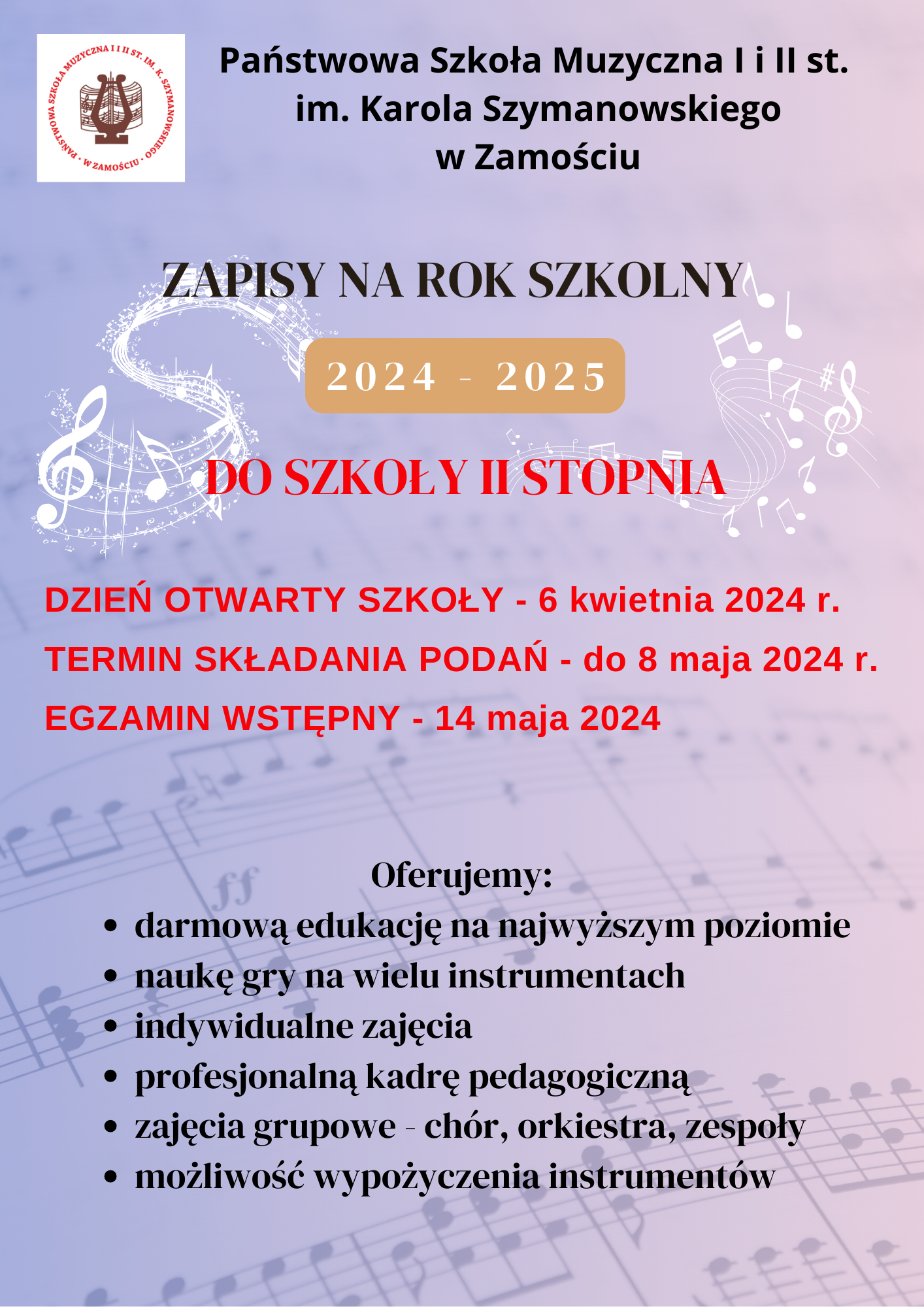 Grafika w kolorze bladofioletowym z symbolami pięciolinii, nut, kluczy wiolinowych, w tle. U góry umieszczono nazwę szkoły z logo po lewej. Na opisanej grafice znajdują się informacje tekstowe o brzmieniu: "Zapisy na rok szkolny 2024-2025 do szkoły II stopnia." Poniżej: "Dzień Otwarty szkoły - 6 kwietnia 2024". Poniżej: "Termin składania podań - do 8 maja 2024". Poniżej: "Badanie przydatności - 14 maja 2024". Poniżej: "Oferujemy: darmową edukację na najwyższym poziomie, naukę gry na wielu instrumentach, indywidualne zajęcia, profesjonalną kadrę pedagogiczną, zajęcia grupowe - chór, orkiestra zespoły, możliwość wypożyczenia instrumentów". 