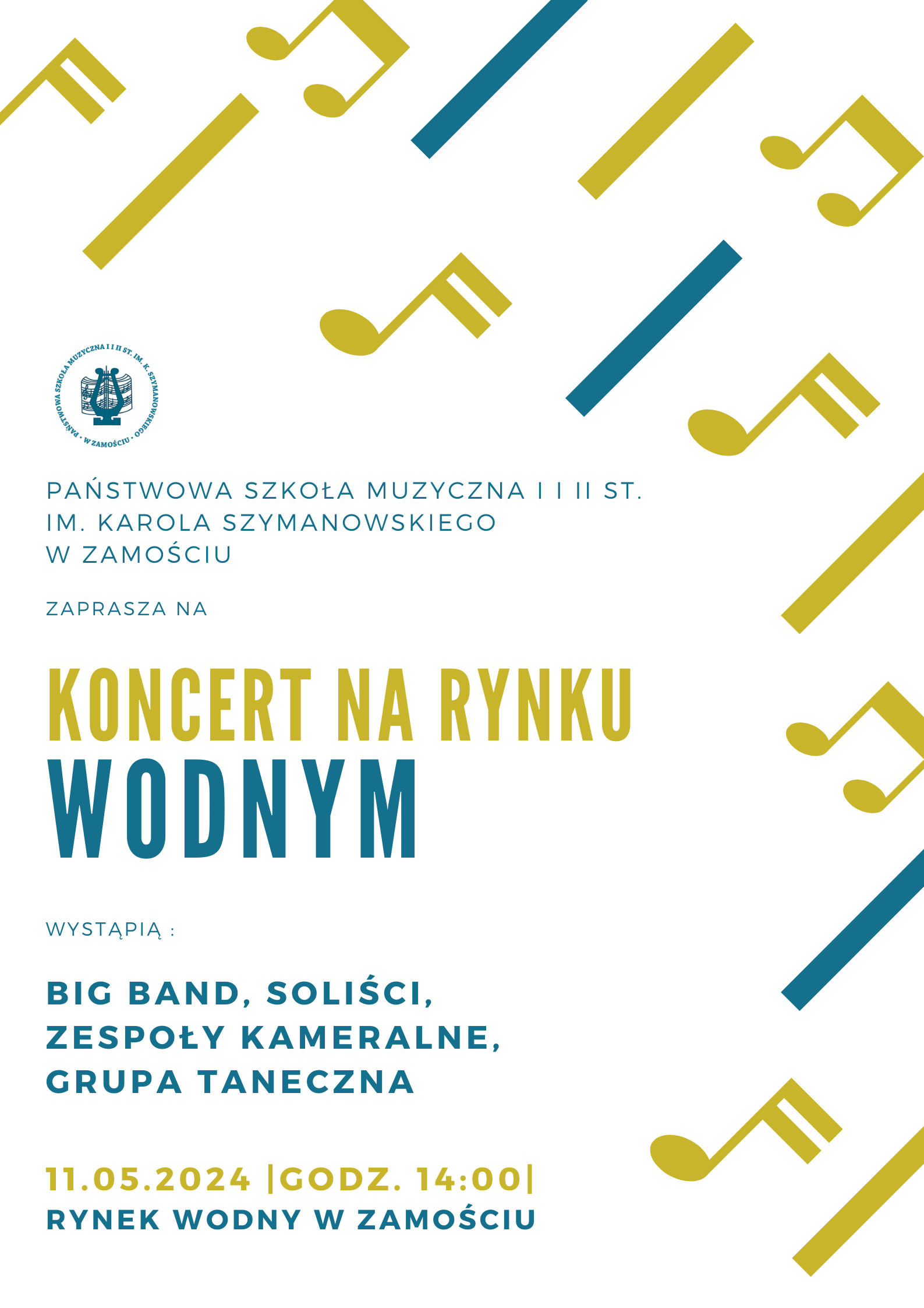 Minimalistyczna grafika przedstawiająca umieszczone ukośnie symbole nut i kresek taktowych oraz informacje tekstowe o koncercie. Zarówno symbole jak i tekst są w kolorach zielono-żółtym i niebieskim. Tło plakatu jest białe. U góry umieszczono symbole graficzne, wspomniane powyżej. Pod nimi informacje tekstowe o treści: "Państwowa Szkoła Muzyczna I i II st. im. Karola Szymanowskiego zaprasza na Koncert na Rynku Wodnym. Wystąpią: Big Band, Soliści, Zespoły Kameralne, Grupa Taneczna. 11.05.2024 godz. 14.00 Rynek Wodny w Zamościu". Ponadto nad nazwą szkoły umieszczono szkolne logo.