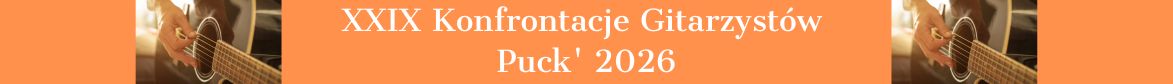 Baner reklamowy tło pomarańczowe, po lewej i prawej stronie zdjęcie osoby grającej na gitarze, na środku napis XXIX Konfrontacje Gitarzystów Puck 2026