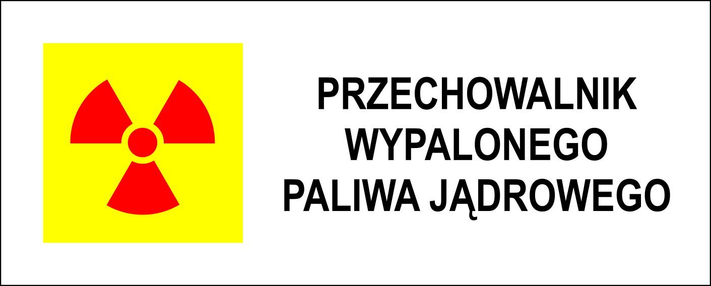 Ilustracja przedstawia wzór tablicy informacyjnej dla przechowalnika wypalonego paliwa jądrowego. Na tablicy z lewej symbol promieniowania (tzw. koniczynka) w kolorze czerwonym na żółtym tle. Z prawej strony napis "Przechowalnik wypalonego paliwa".