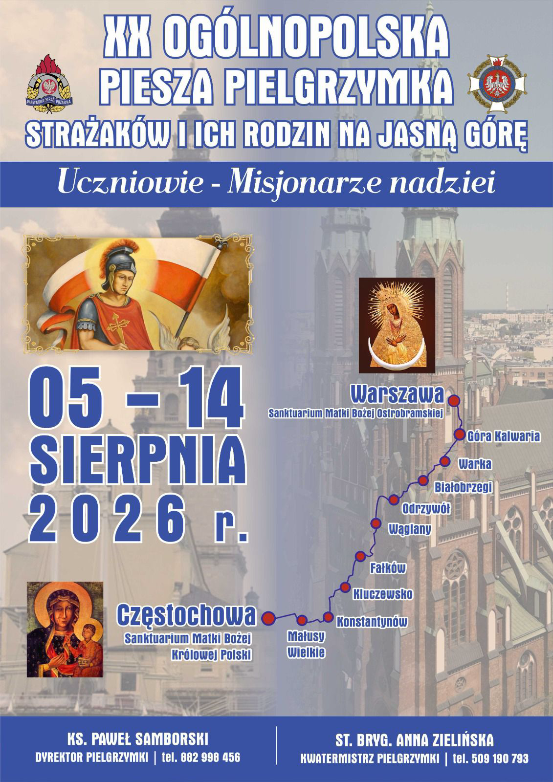 Plakat informacyjny XX Ogólnopolskiej Pieszej Pielgrzymki Strażaków na Jasną Górę (5–14 sierpnia 2026 r.) pod hasłem „Uczniowie - Misjonarze nadziei”. Grafika przedstawia uproszczoną mapę trasy z Warszawy do Częstochowy, ilustrację św. Floriana oraz dane kontaktowe do organizatorów: ks. Pawła Samborskiego i st. bryg. Anny Zielińskiej.