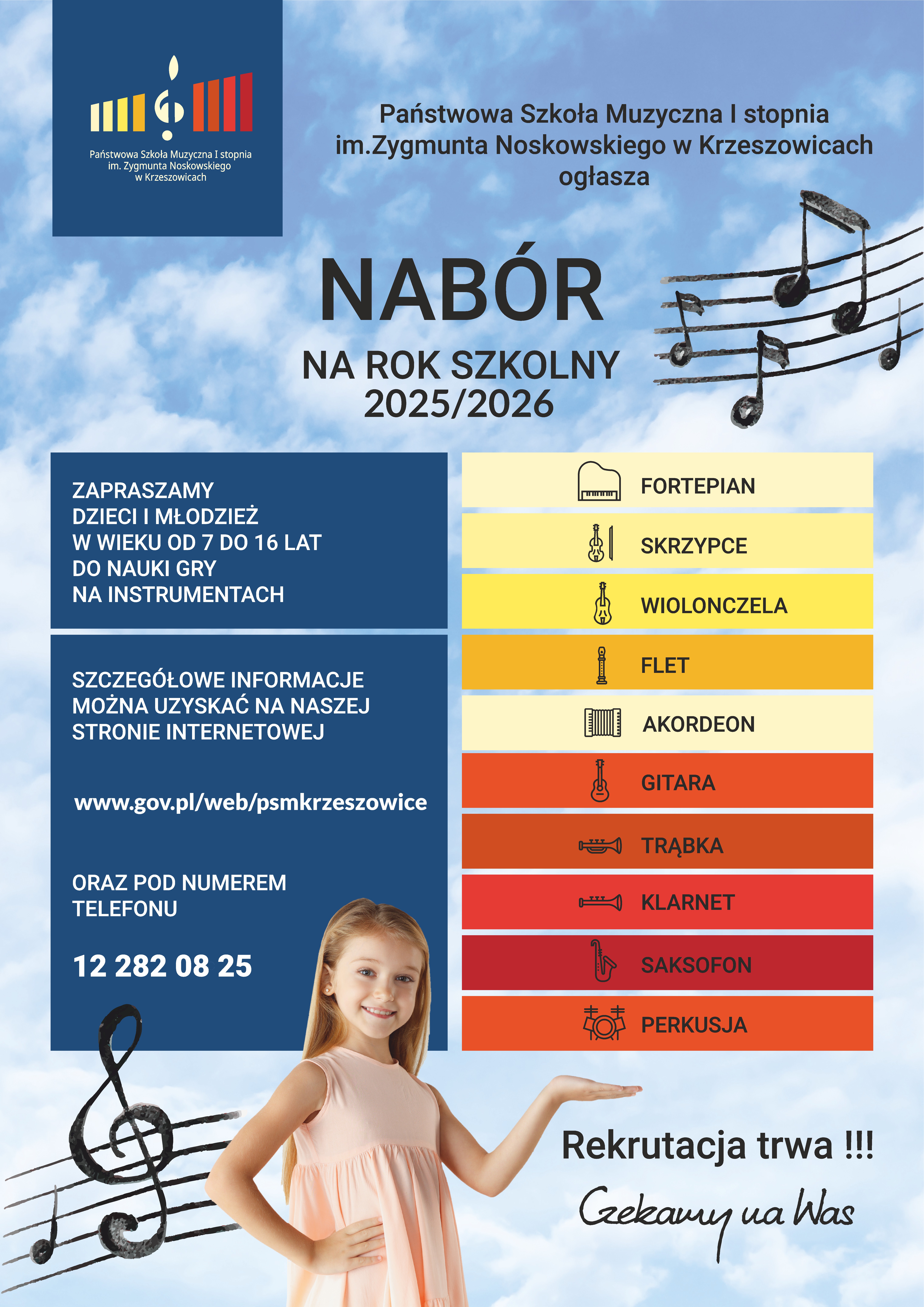 Plakat o naborze do szkoły, na tle chmur po lewej u góry znajduje się logo szkoły a w prawo napis Państwowa Szkoła Muzyczna I stopnia im. Zygmunta Noskowskiego w Krzeszowicach ogłasza, niżej po środku napis Nabór na rok szkolny 2025/2026 i po prawej rysunek nut na pięciolinii. Poniżej z lewej segmenty informacyjne o szkole na tle w kolorze granatowym a po prawej w kolorach żółto-pomarańczowych informacje o instrumentach. Na dole zdjęcie dziewczynki i rysunek klucza wiolinowego i napis Rekrutacja trwa czekamy na Was.