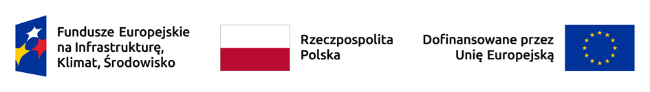 Baner z logotypami programu Fundusze Europejskie na Infrastrukturę, Klimat, Środowisko, flagą Rzeczypospolitej Polskiej oraz symbolem Unii Europejskiej z Dofinansowane przez Unię Europejską.