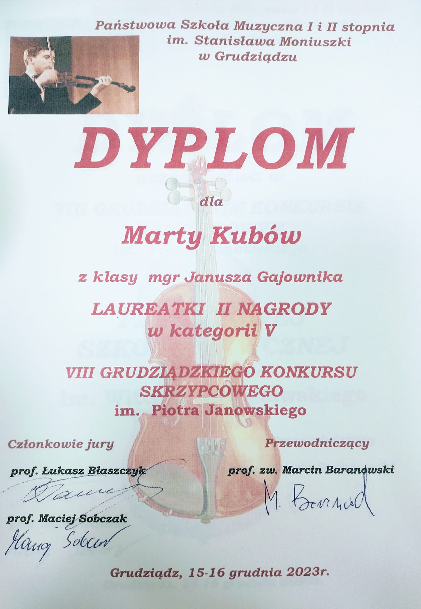VIII Grudziądzki Konkurs Skrzypcowy im. Piotra Janowskiego 15-16 grudnia 2023- II nagroda w kategorii V- Marta Kubów- skrzypce- uczennica klasy VI instr. nauczyciel- p. Janusz Gajownik, akomp. p. Agnieszka Jagla- Kubów